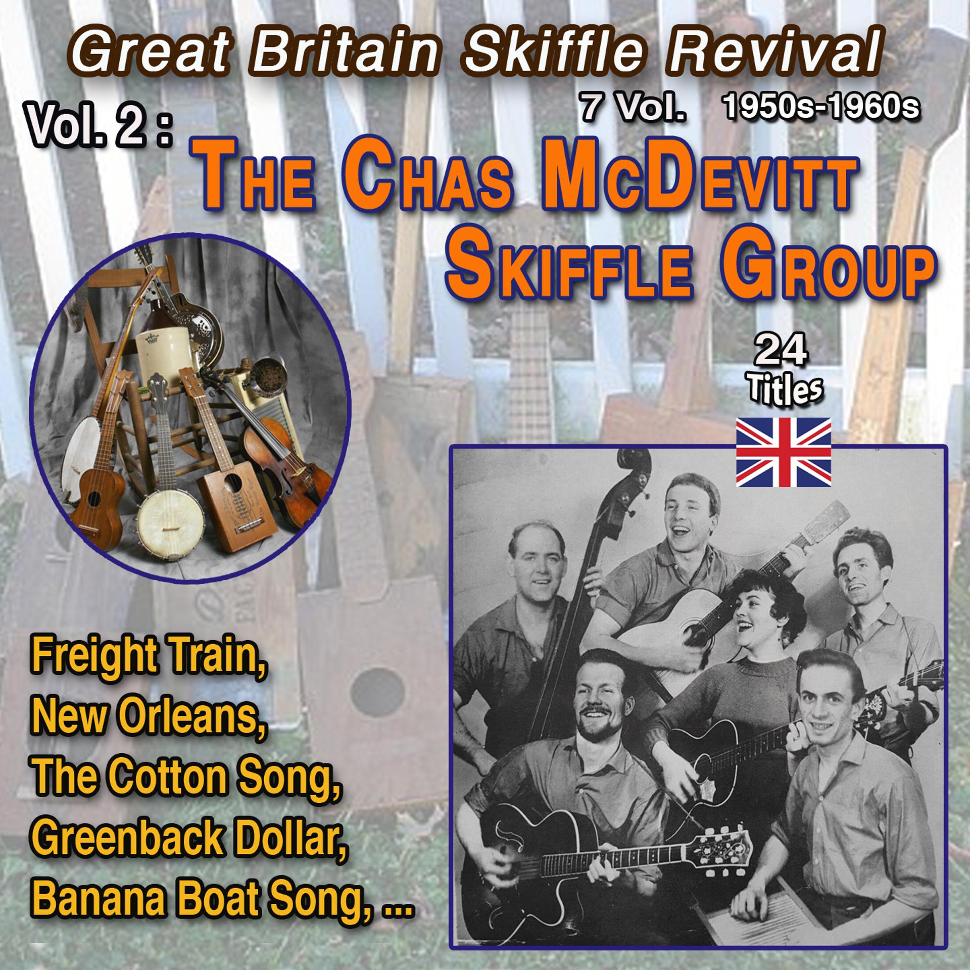 Постер альбома Great Britain Skiffle Revival 1950 - 1960 - 7 Vol. Vol.2 : The Chas McDevitt Skiffle Group
