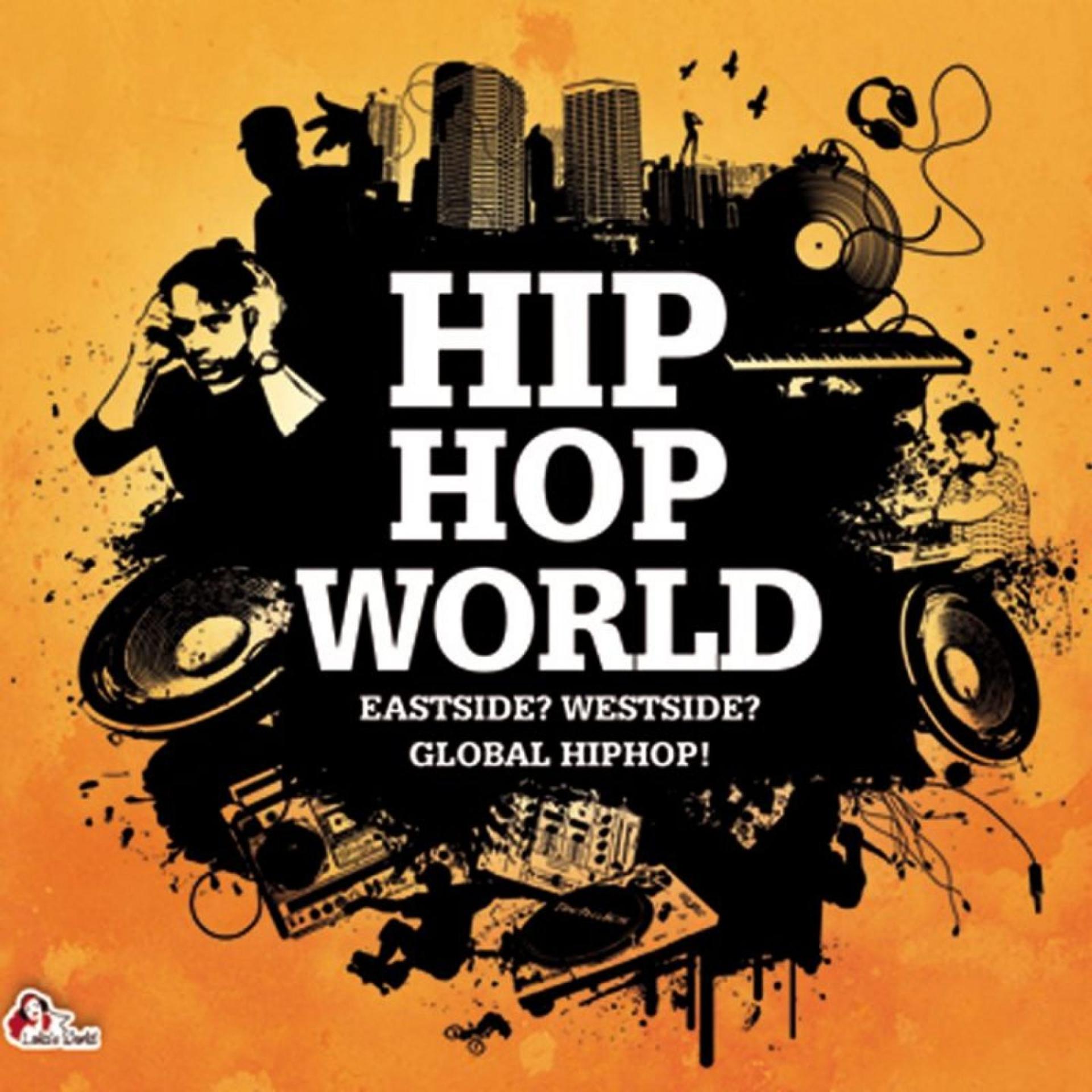 Постер альбома Hiphop World - Eastside? Westside? Global Hiphop!