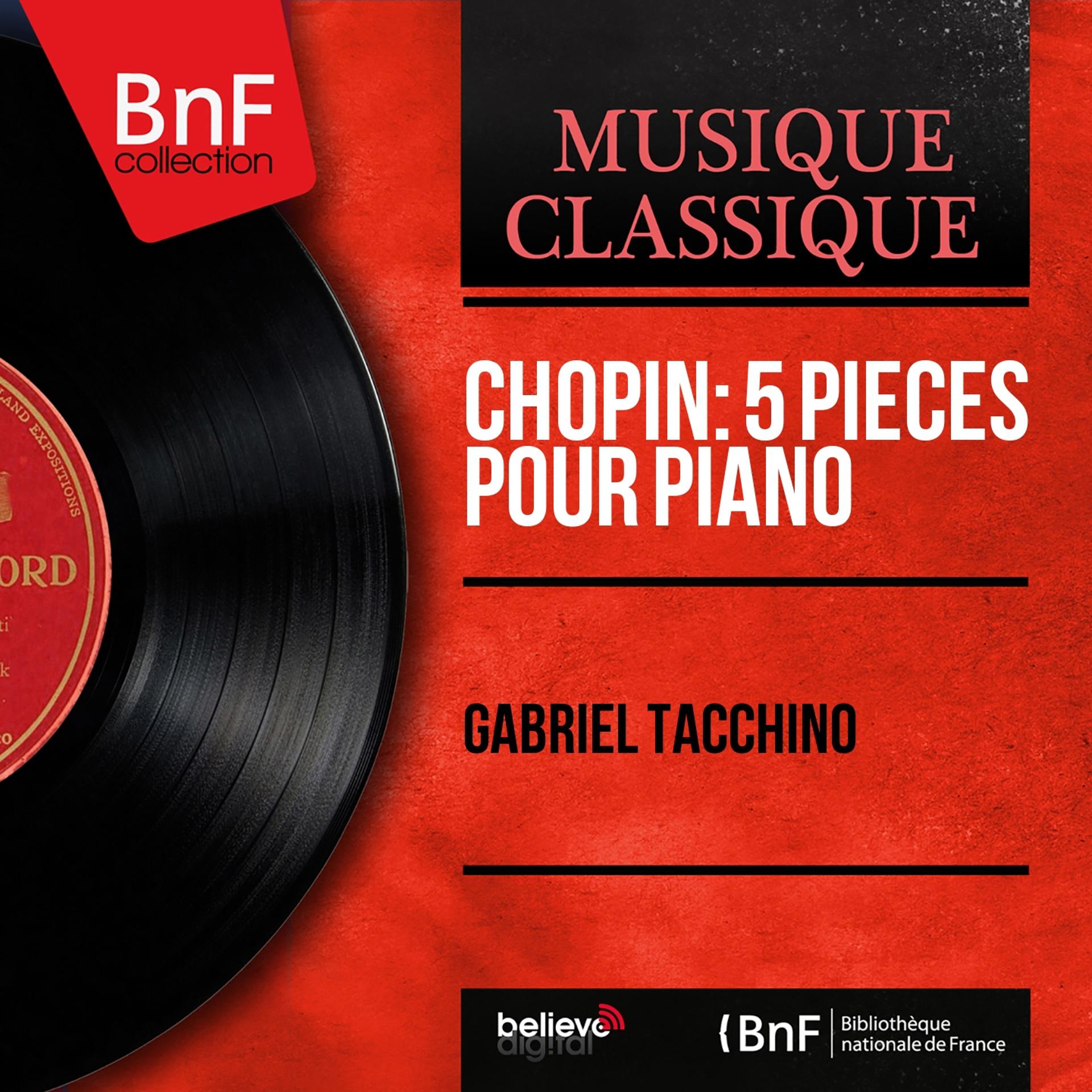 Постер альбома Chopin: 5 Pièces pour piano (Mono Version)