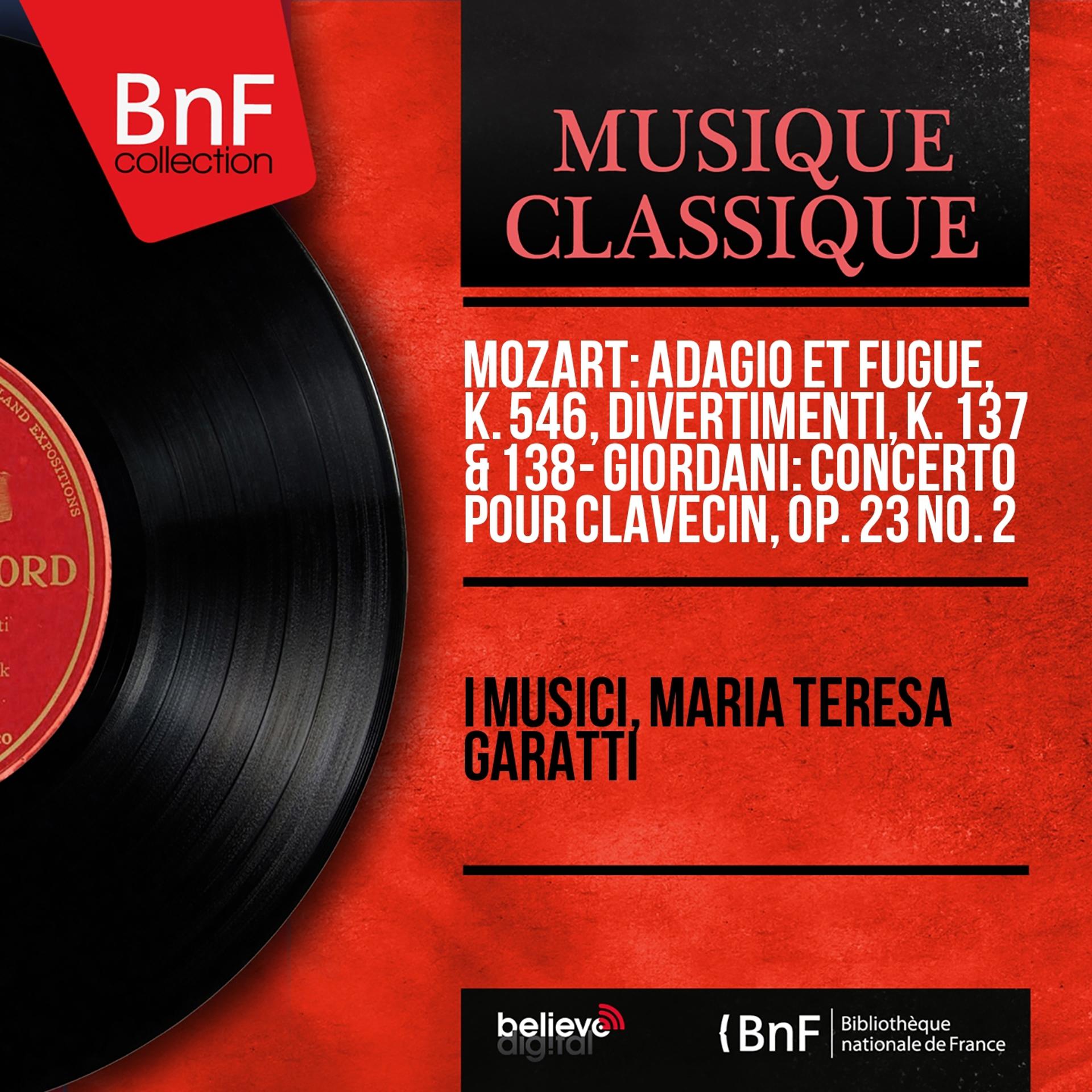Постер альбома Mozart: Adagio et fugue, K. 546, Divertimenti, K. 137 & 138 - Giordani: Concerto pour clavecin, Op. 23 No. 2 (Stereo Version)