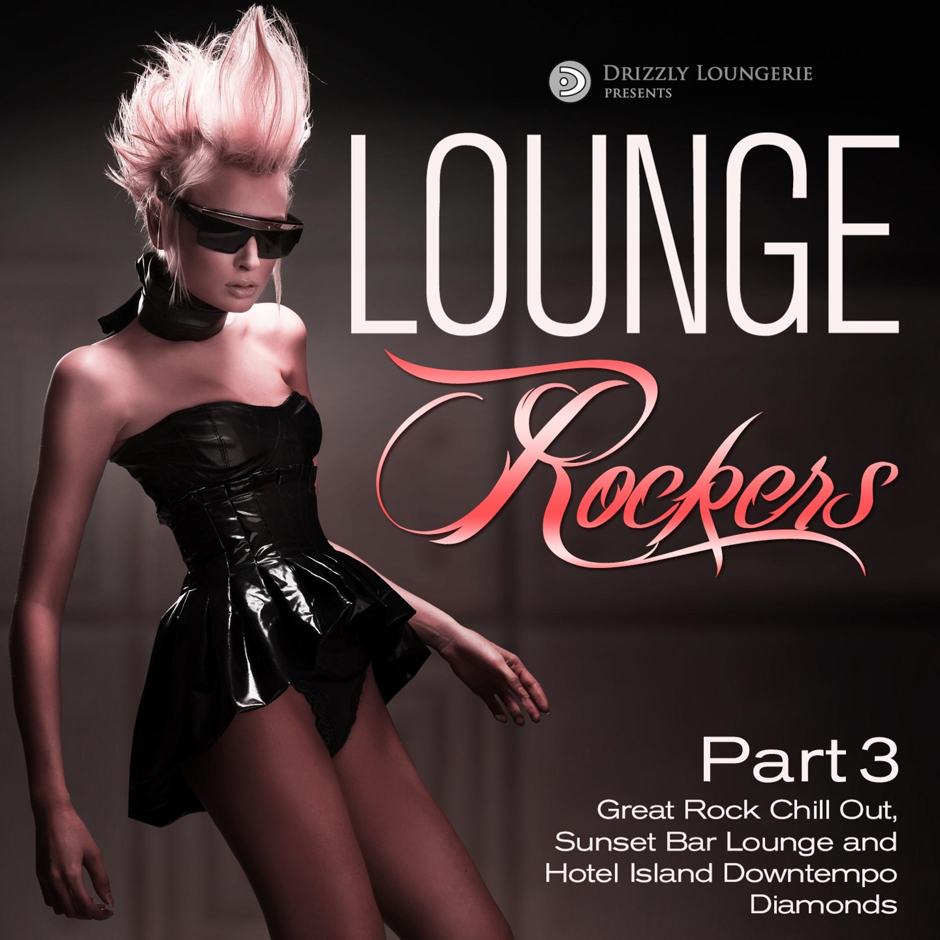 Постер альбома Lounge Rockers, Pt. 3