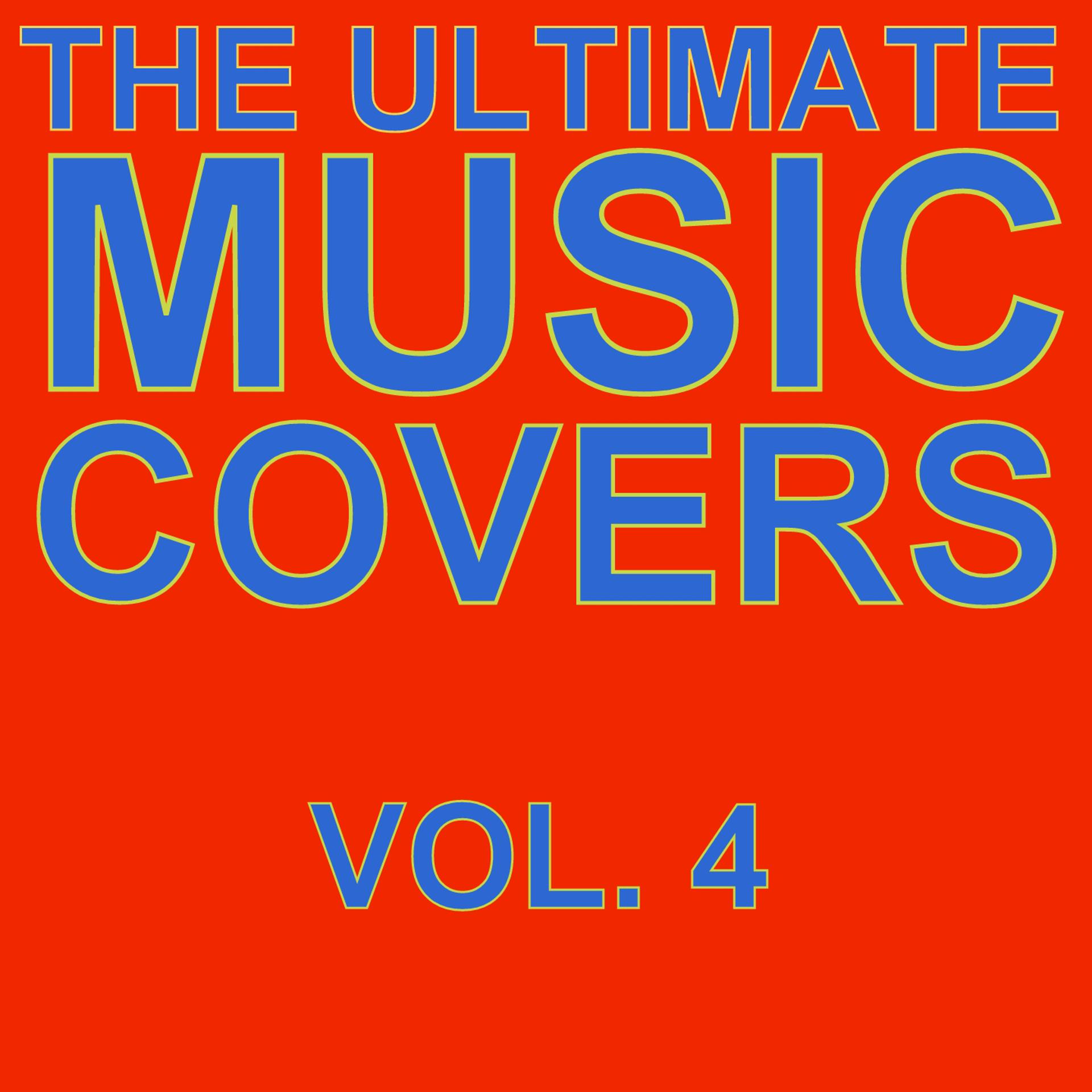 Постер альбома The Ultimate Music Covers, Vol. 4