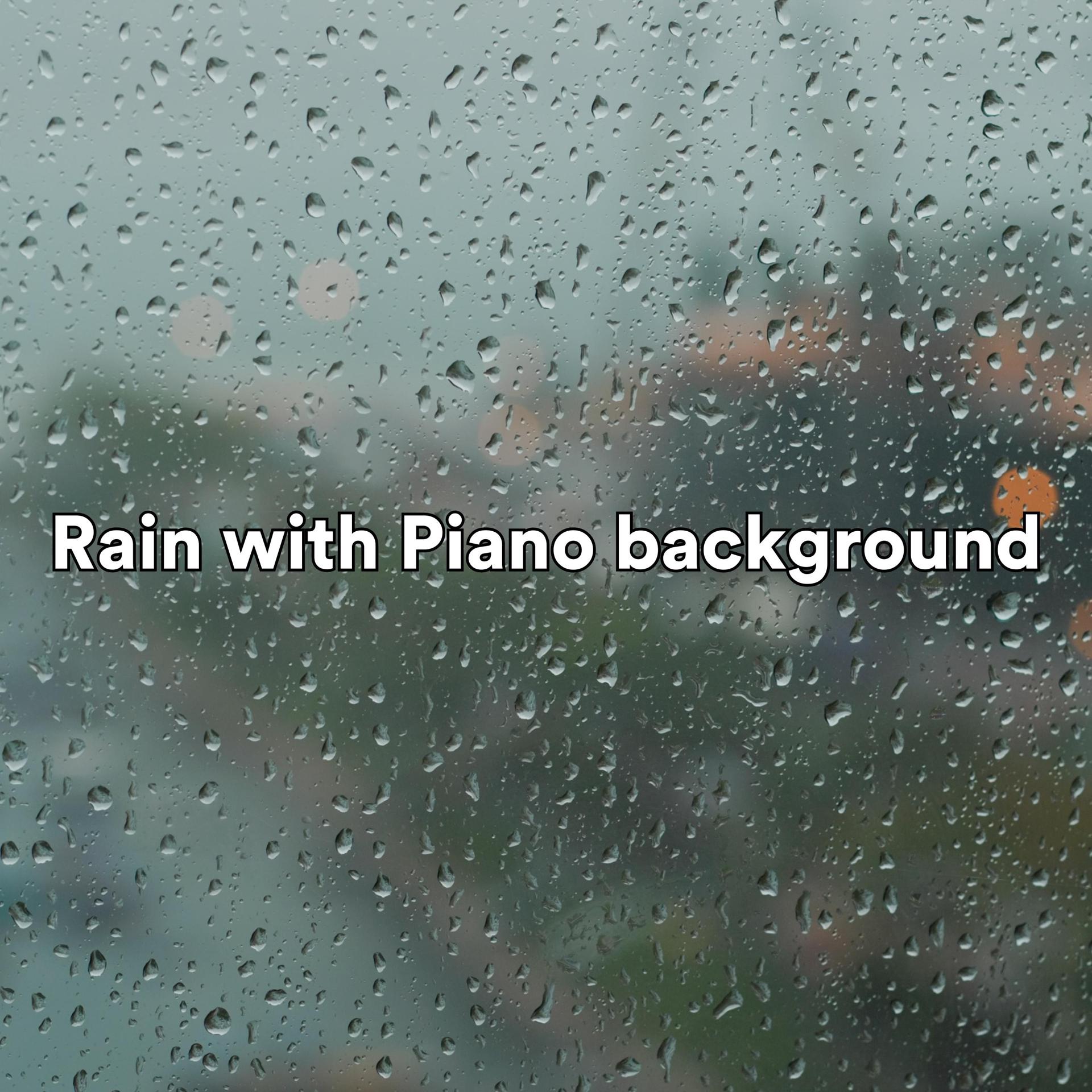 Постер альбома Rain with Piano background