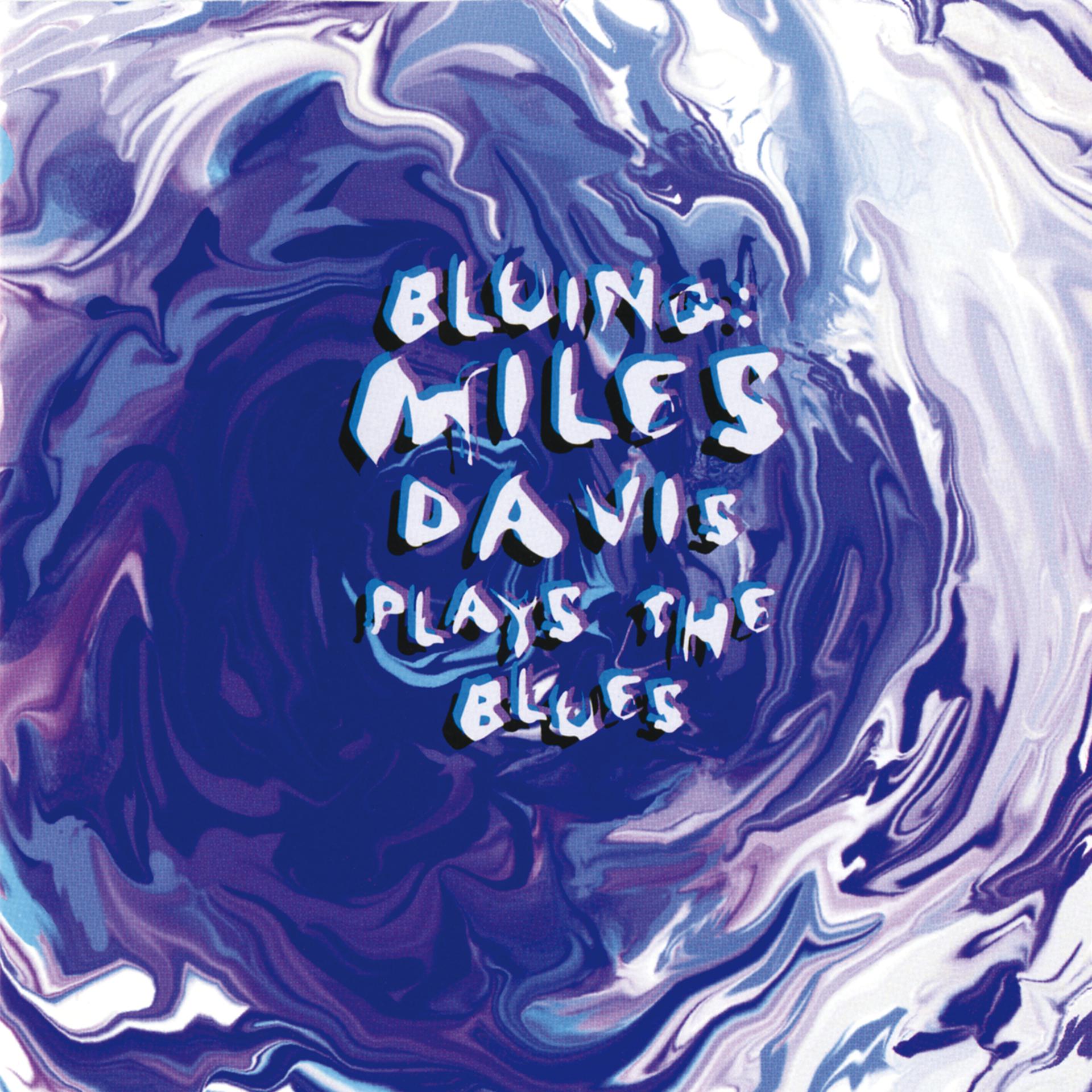 Постер альбома Bluing: Miles Davis Plays The Blues