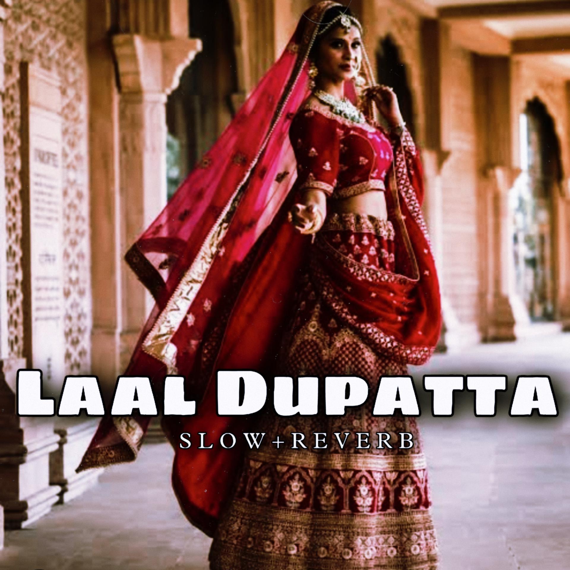 Постер альбома Laal Dupatta (Slow + Reverb)