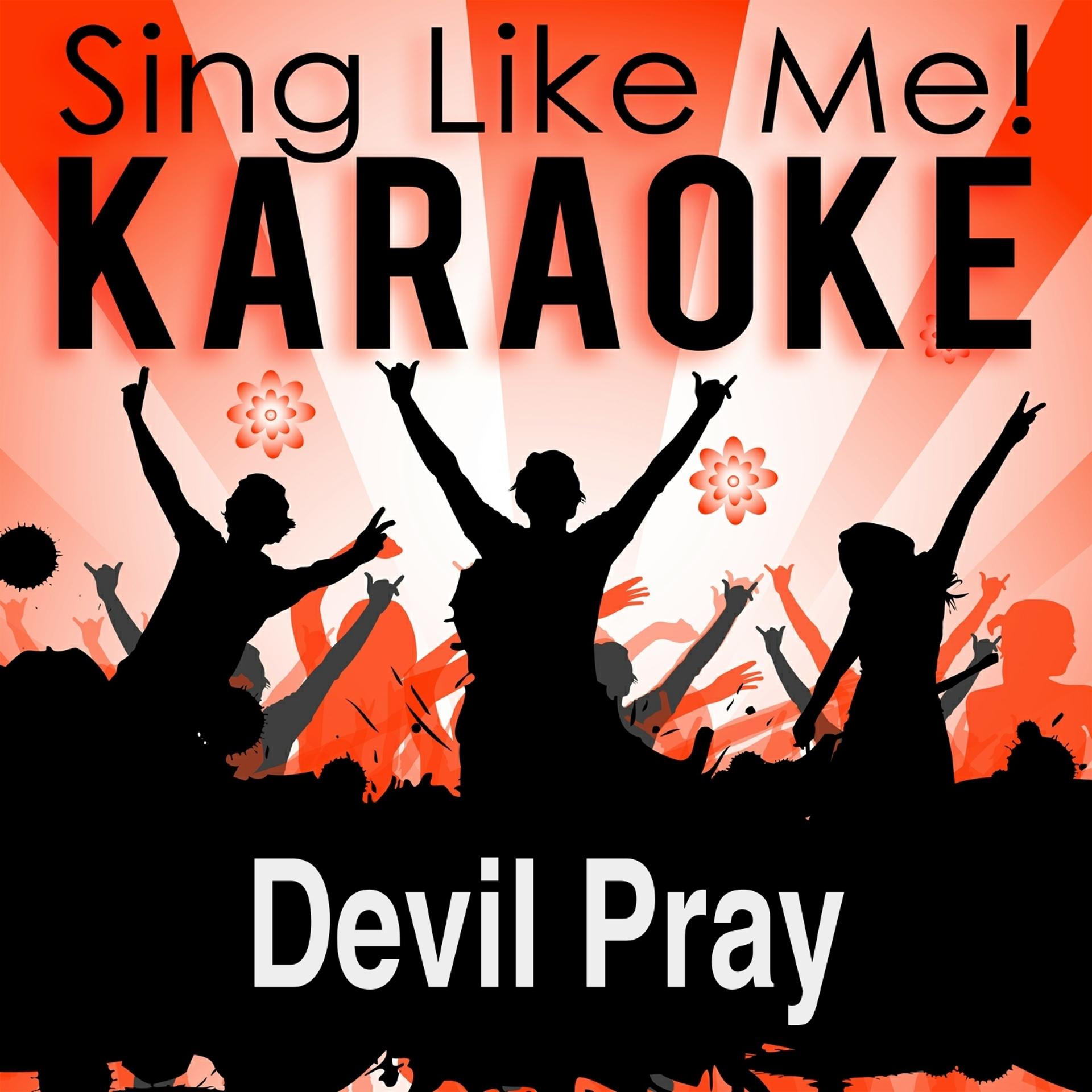 Постер альбома Devil Pray (Karaoke Version)