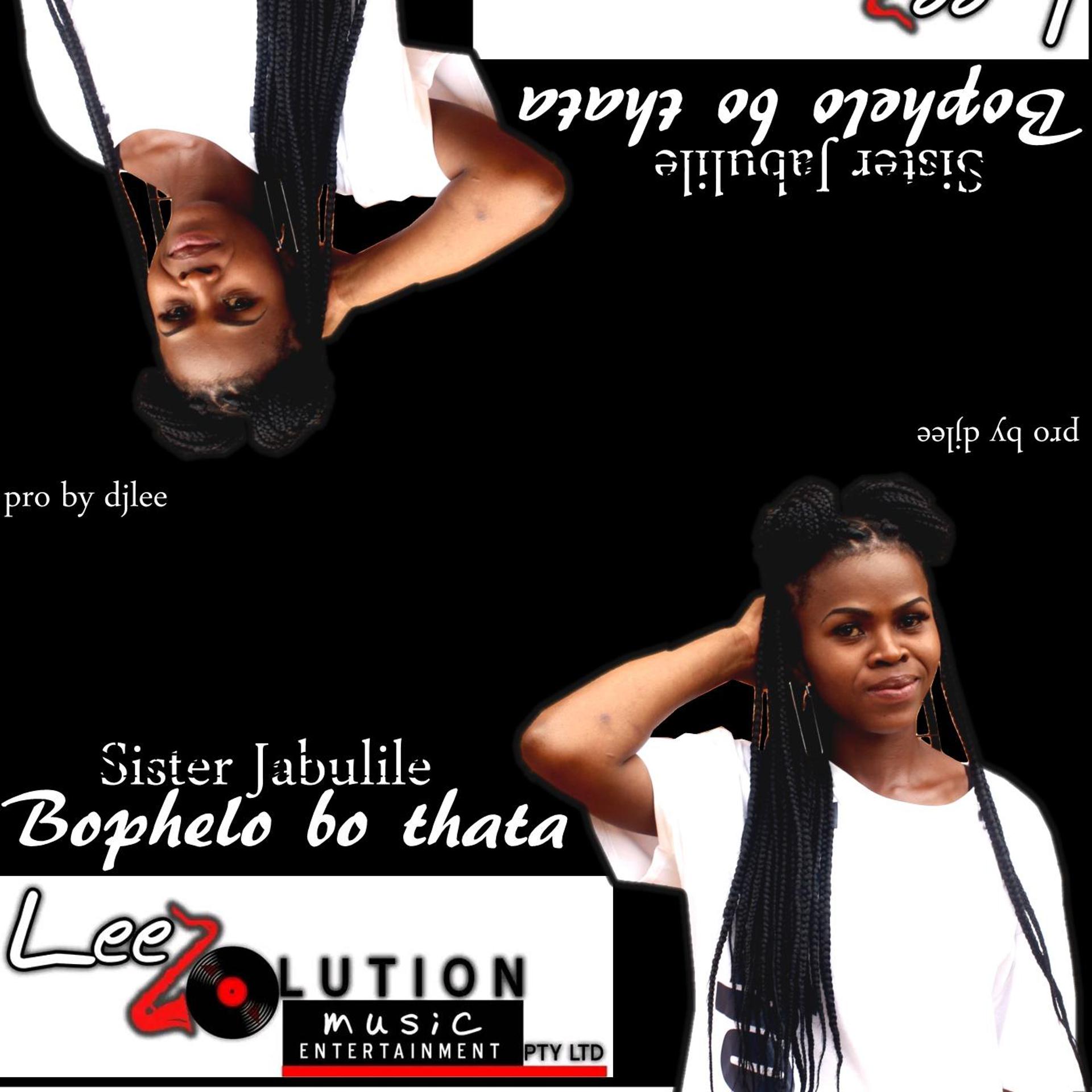 Постер альбома BOPHELO BO THATA (feat. Sister jabulile )