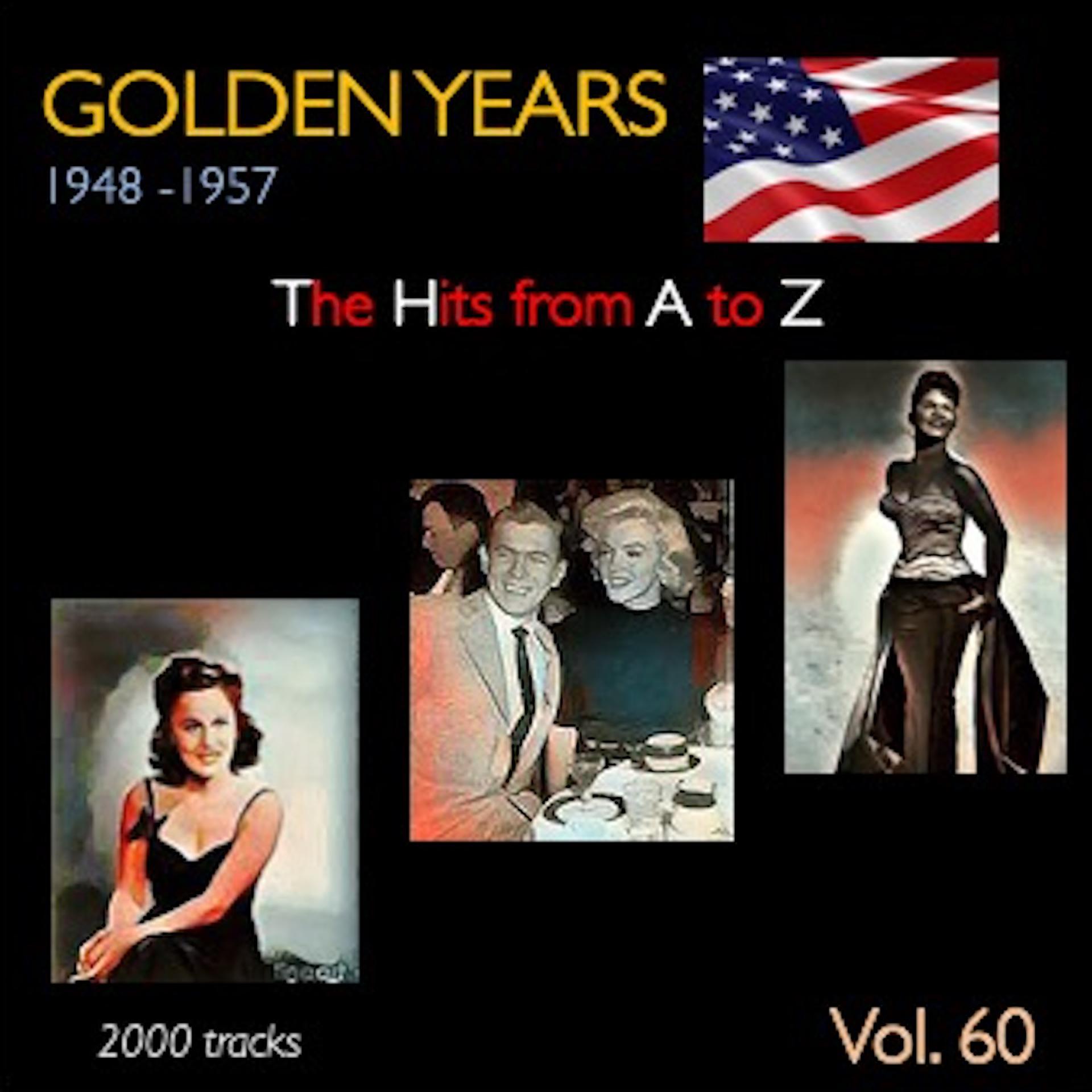Постер альбома Golden Years 1948-1957 · The Hits from A to Z · , Vol. 60
