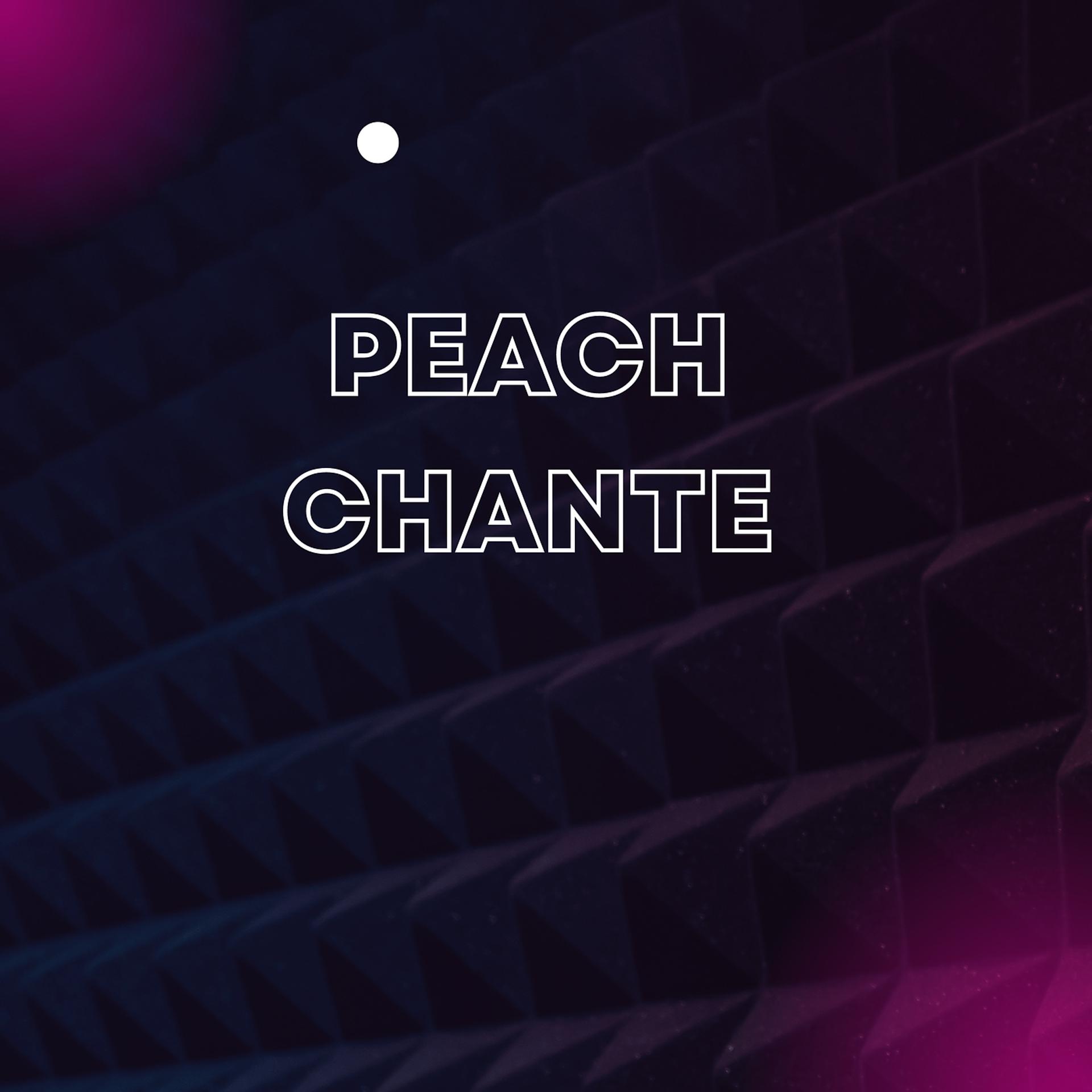 Постер альбома Peach Chante