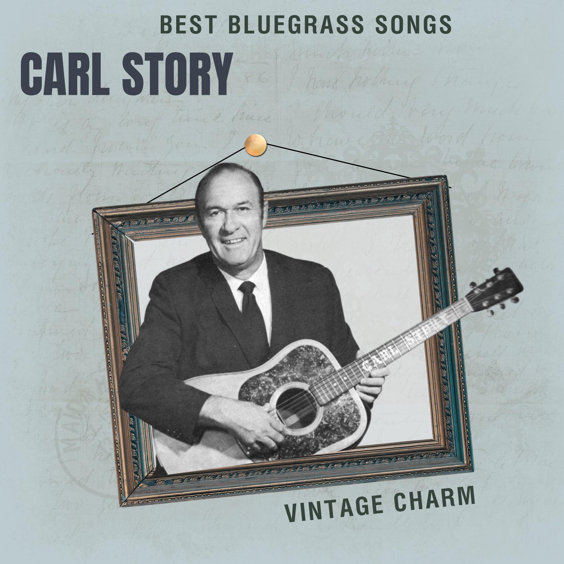 Постер альбома Best Bluegrass Songs: Carl Story