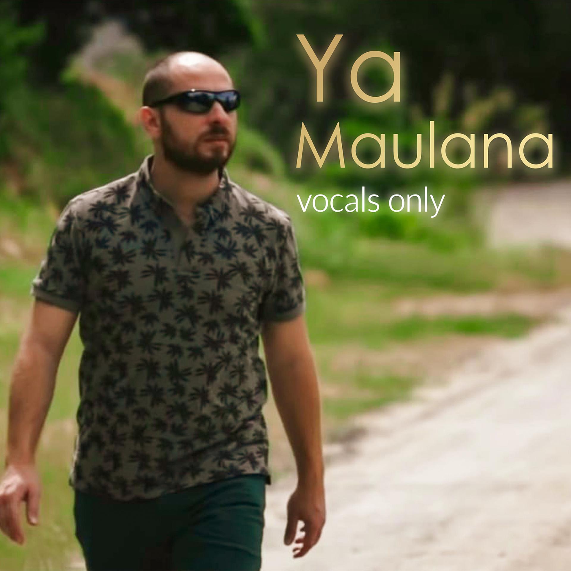 Постер альбома Ya Maulana ( Vocals Only )