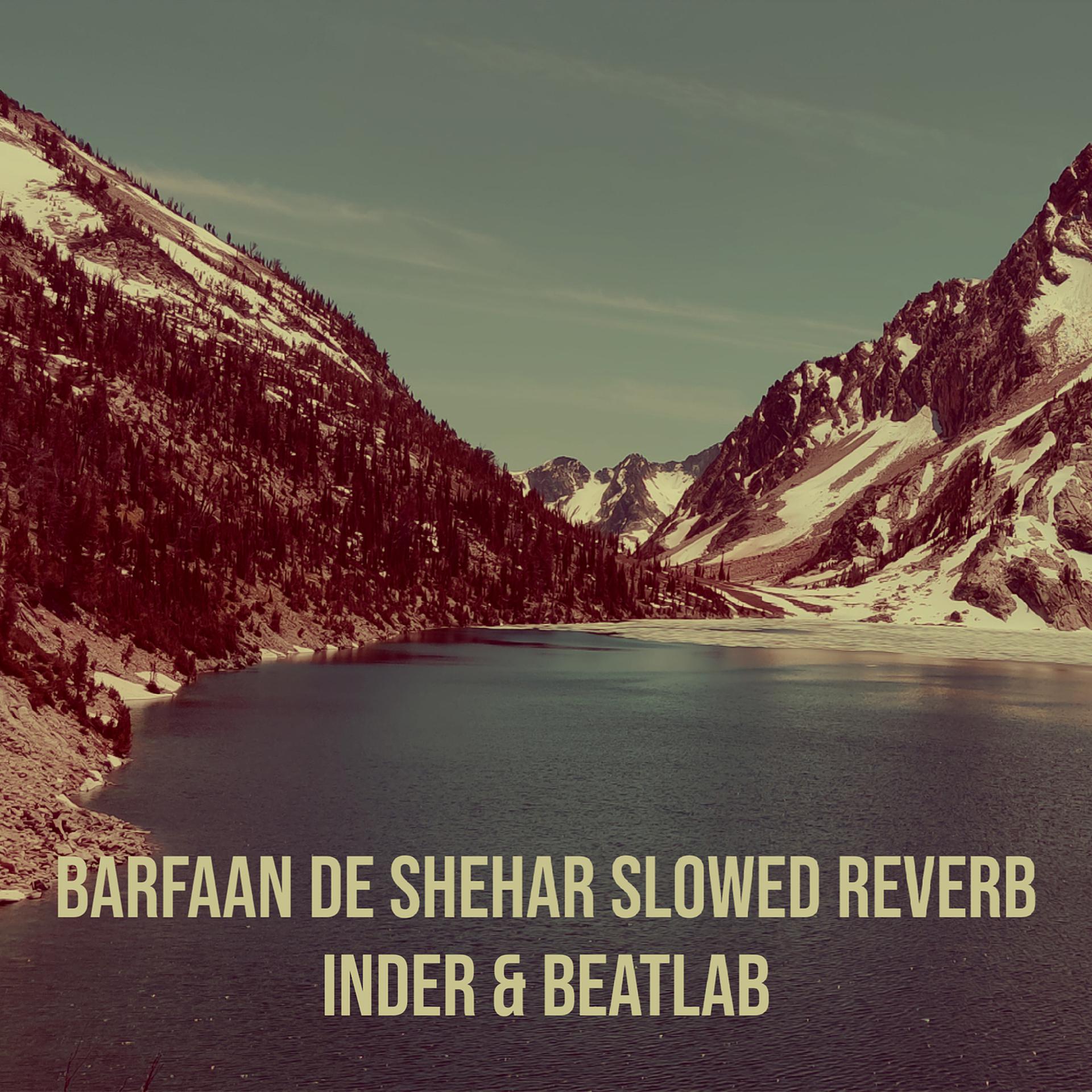 Постер альбома Barfaan De Shehar (Slowed Reverb)
