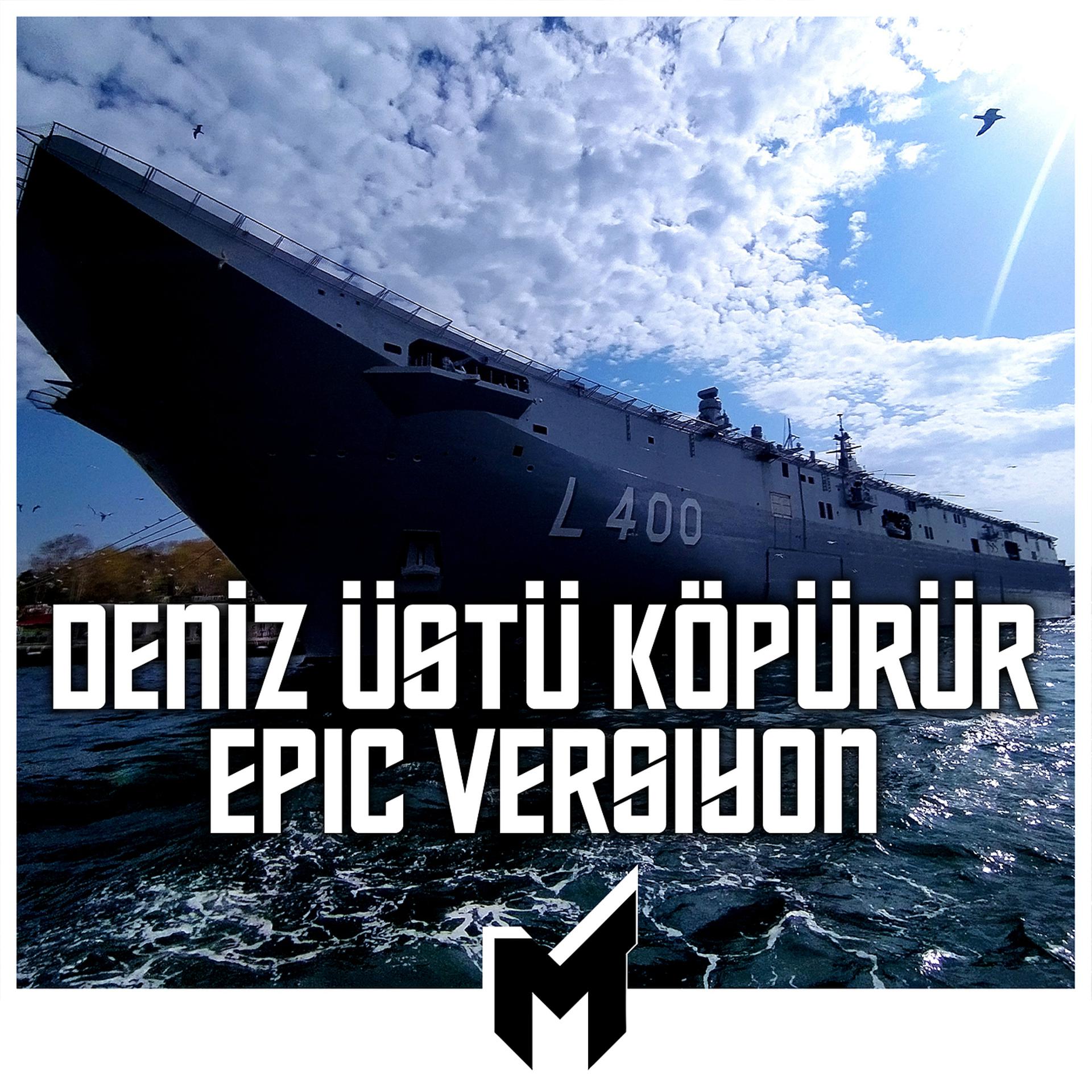 Постер альбома Deniz Üstü Köpürür (Epic Versiyon)