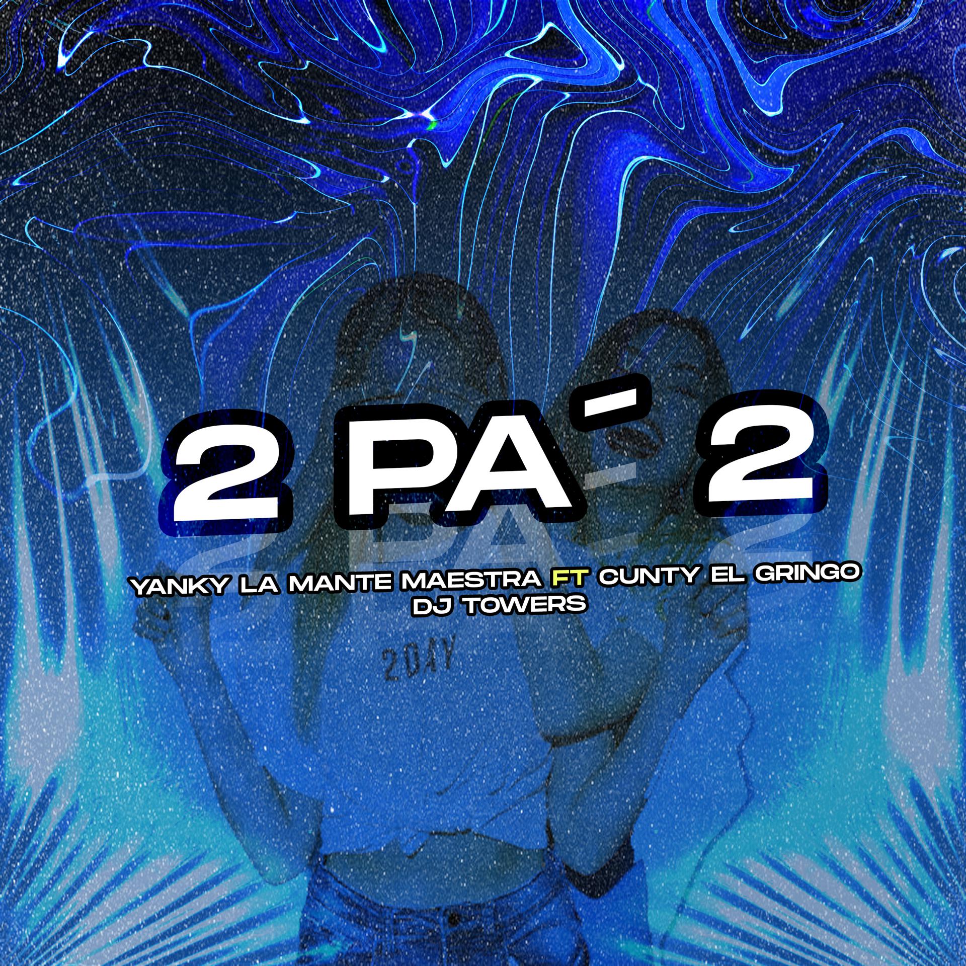 Постер альбома 2 Pa' 2