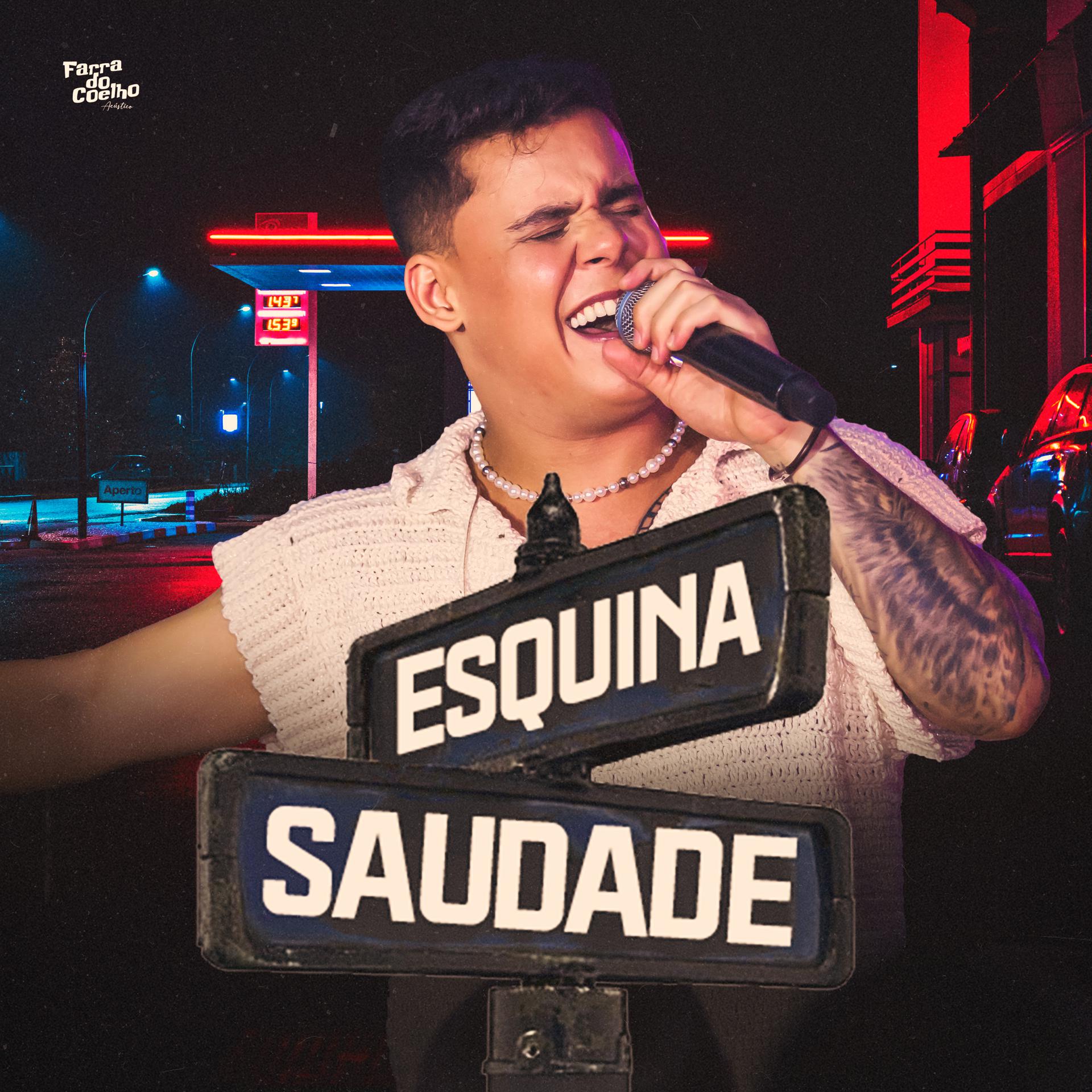 Постер альбома Esquina Saudade (Farra do Coelho Acústico)