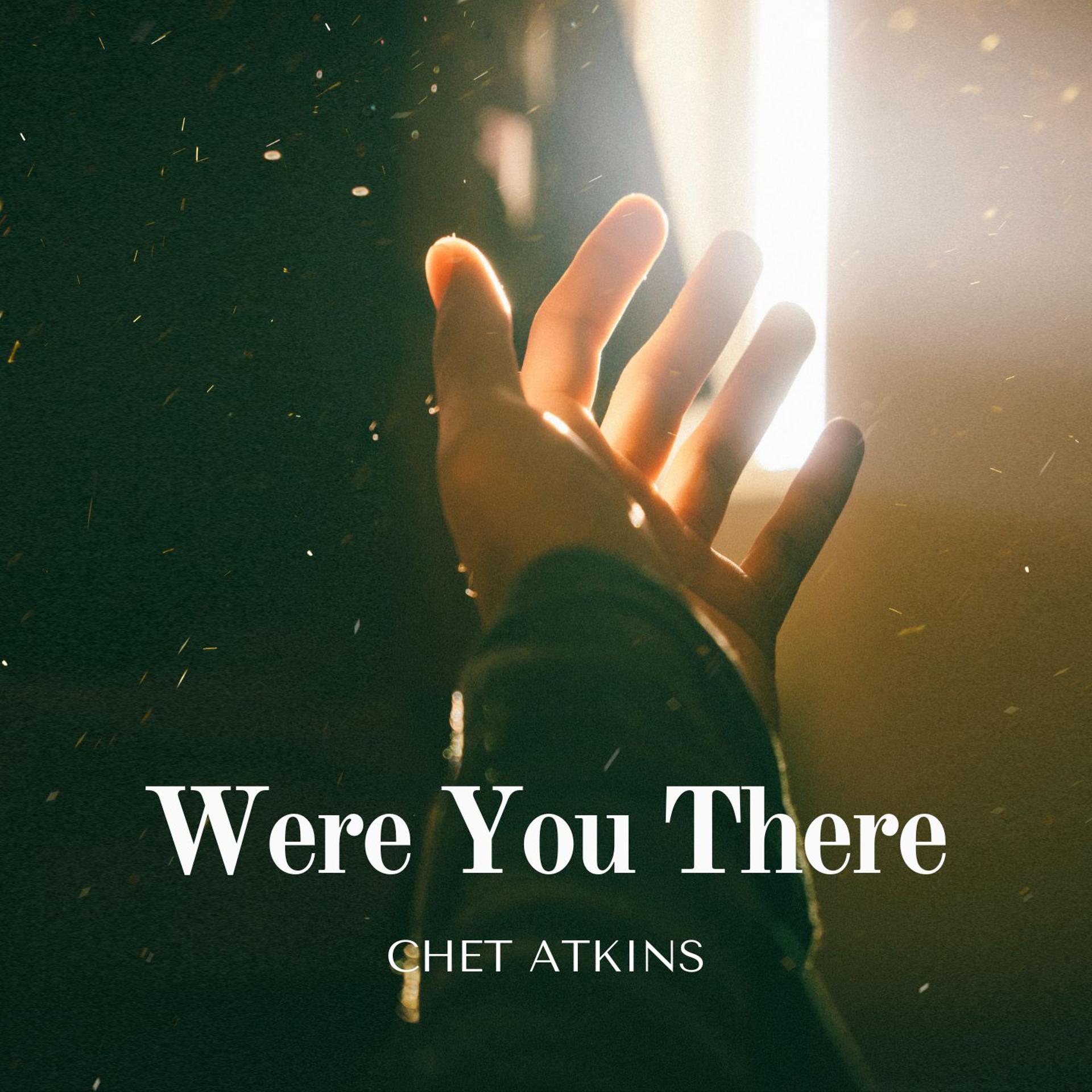 Постер альбома Were You There - Chet Atkins