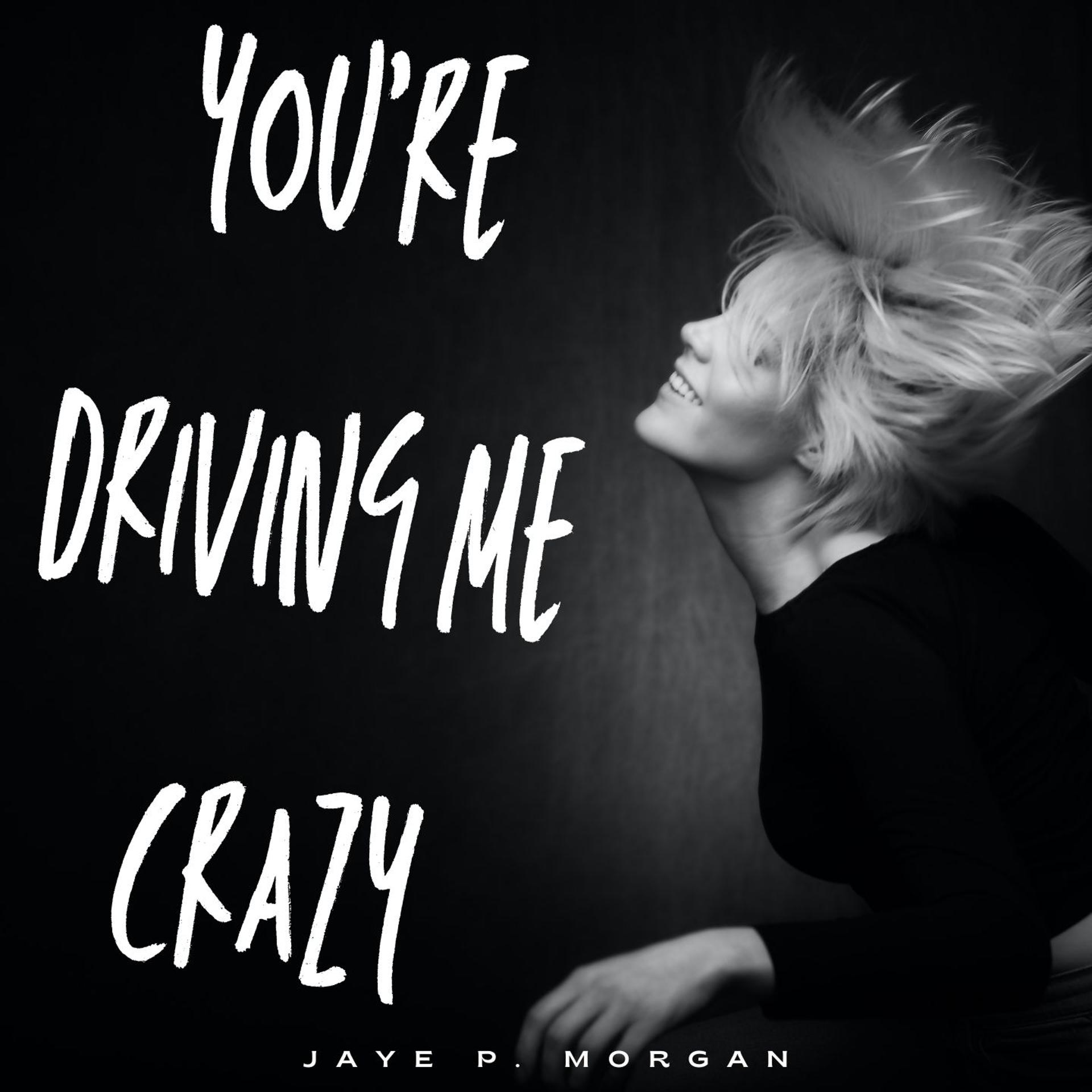 Постер альбома You're Driving Me Crazy - Jaye P. Morgan