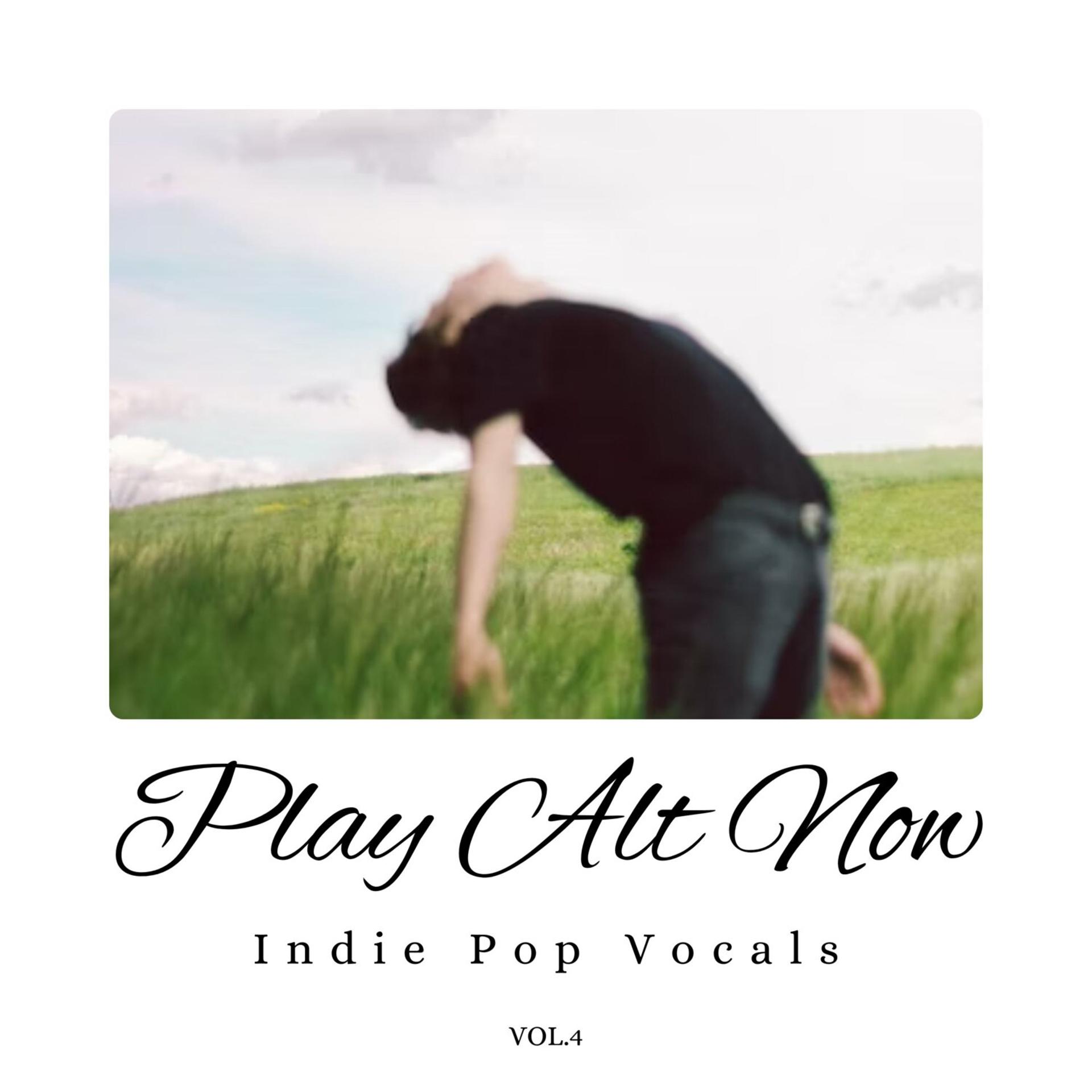 Постер альбома Play Alt Now: Indie Pop Vocals, Vol. 04