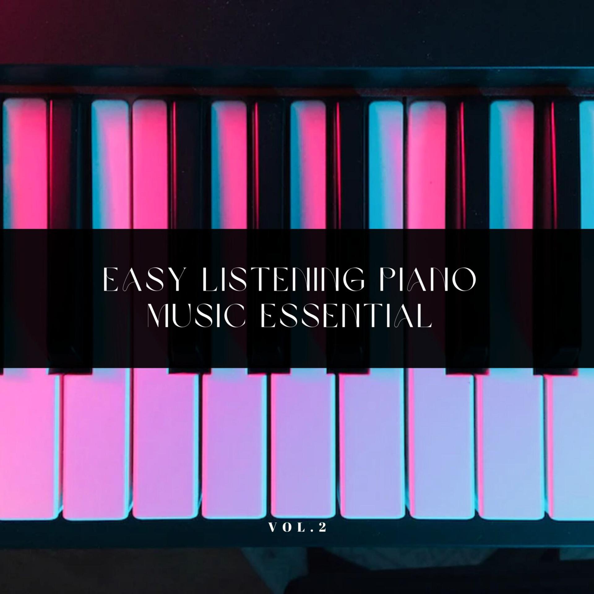 Постер альбома Easy listening Piano Music Essentials, Vol. 02