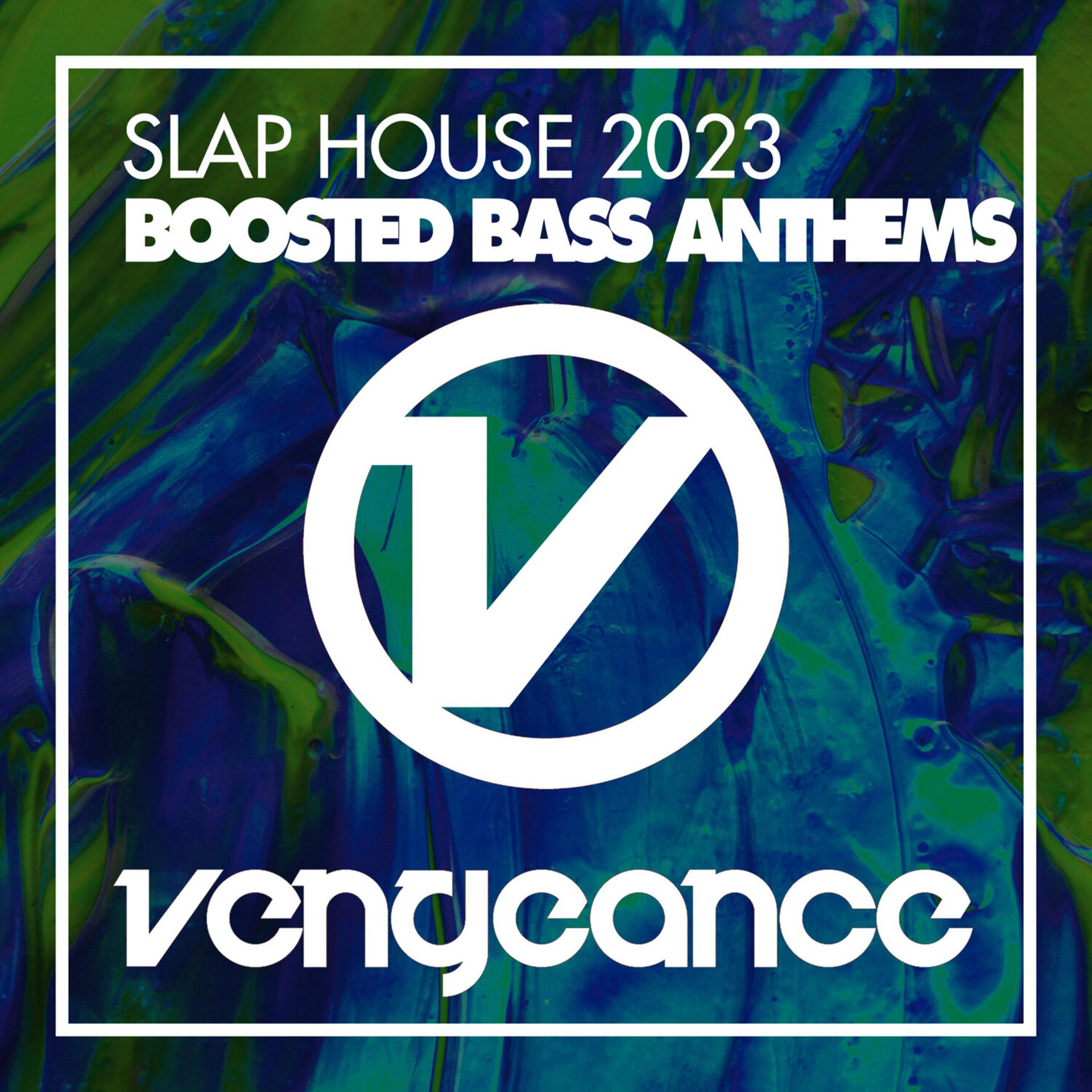 Постер альбома Slap House 2023 - Boosted Bass Anthems