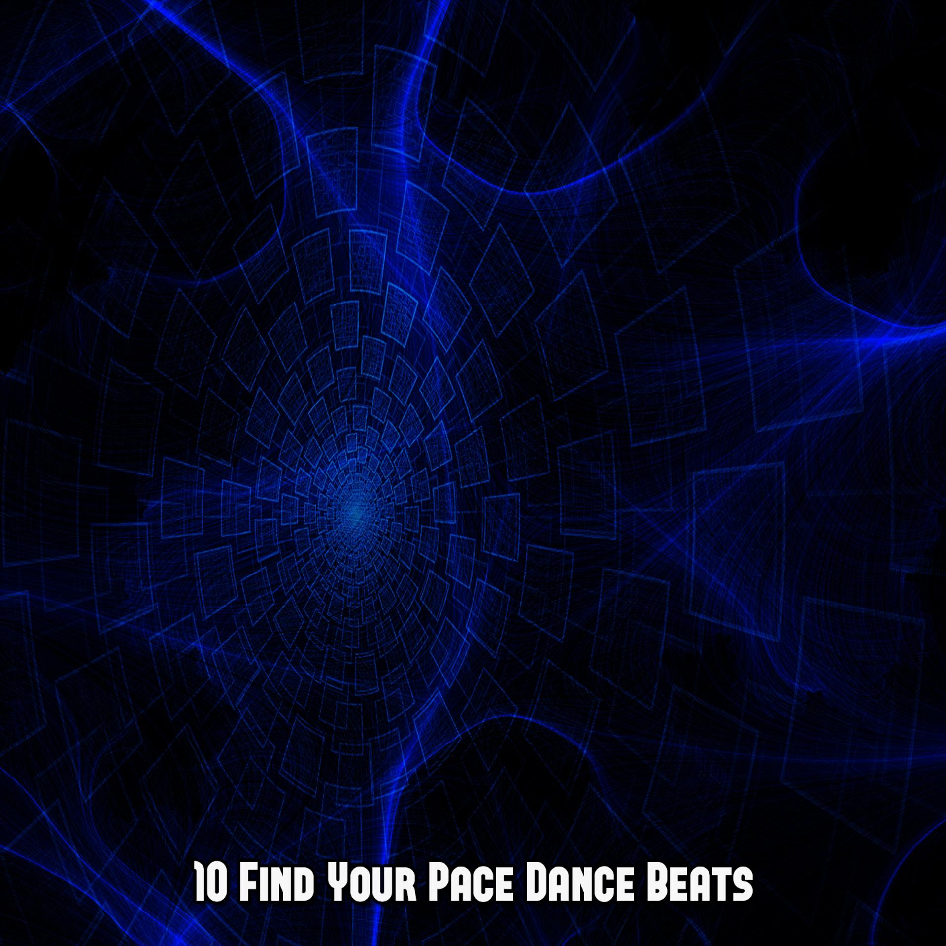 Постер альбома 10 Find Your Pace Dance Beats