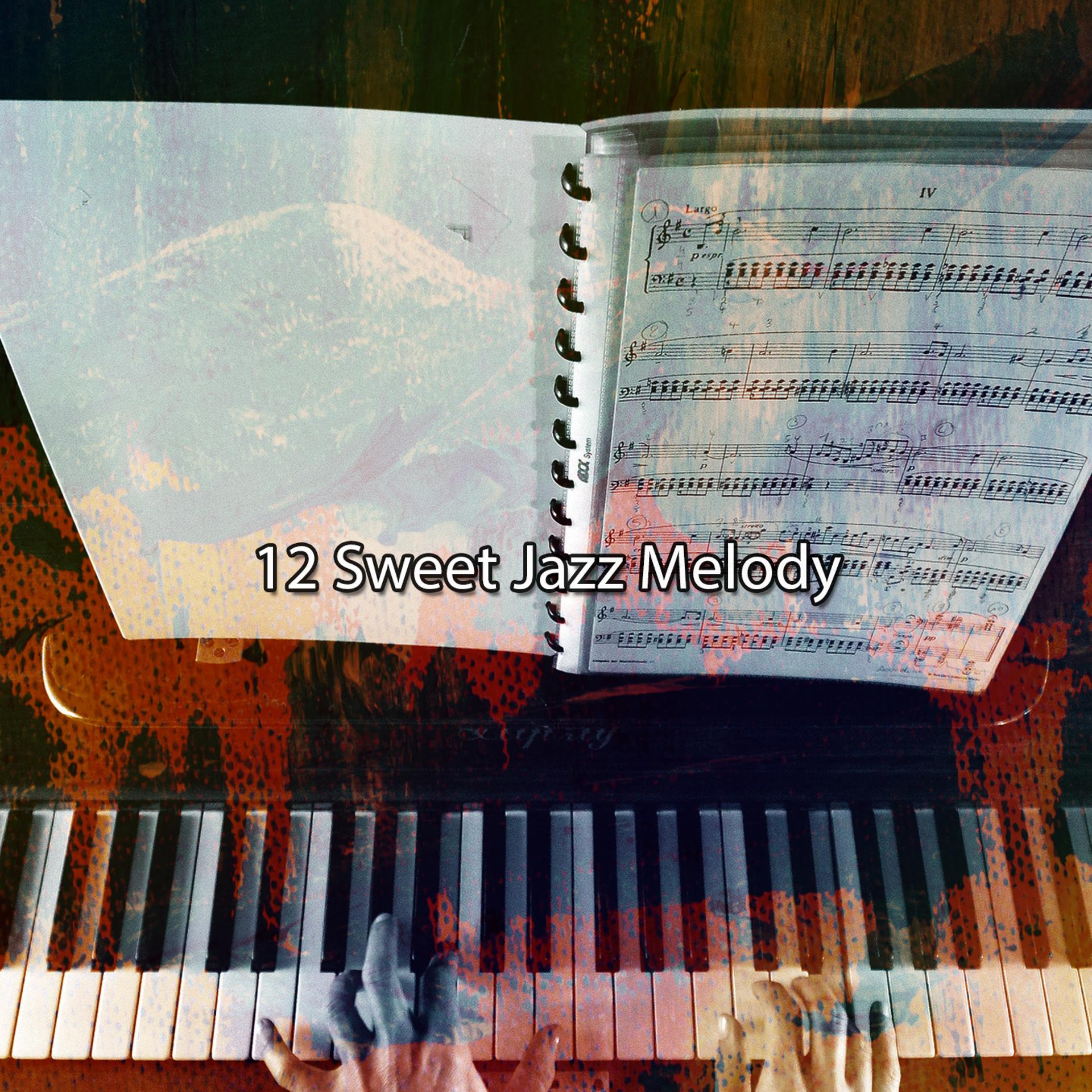 Постер альбома 12 Sweet Jazz Melody