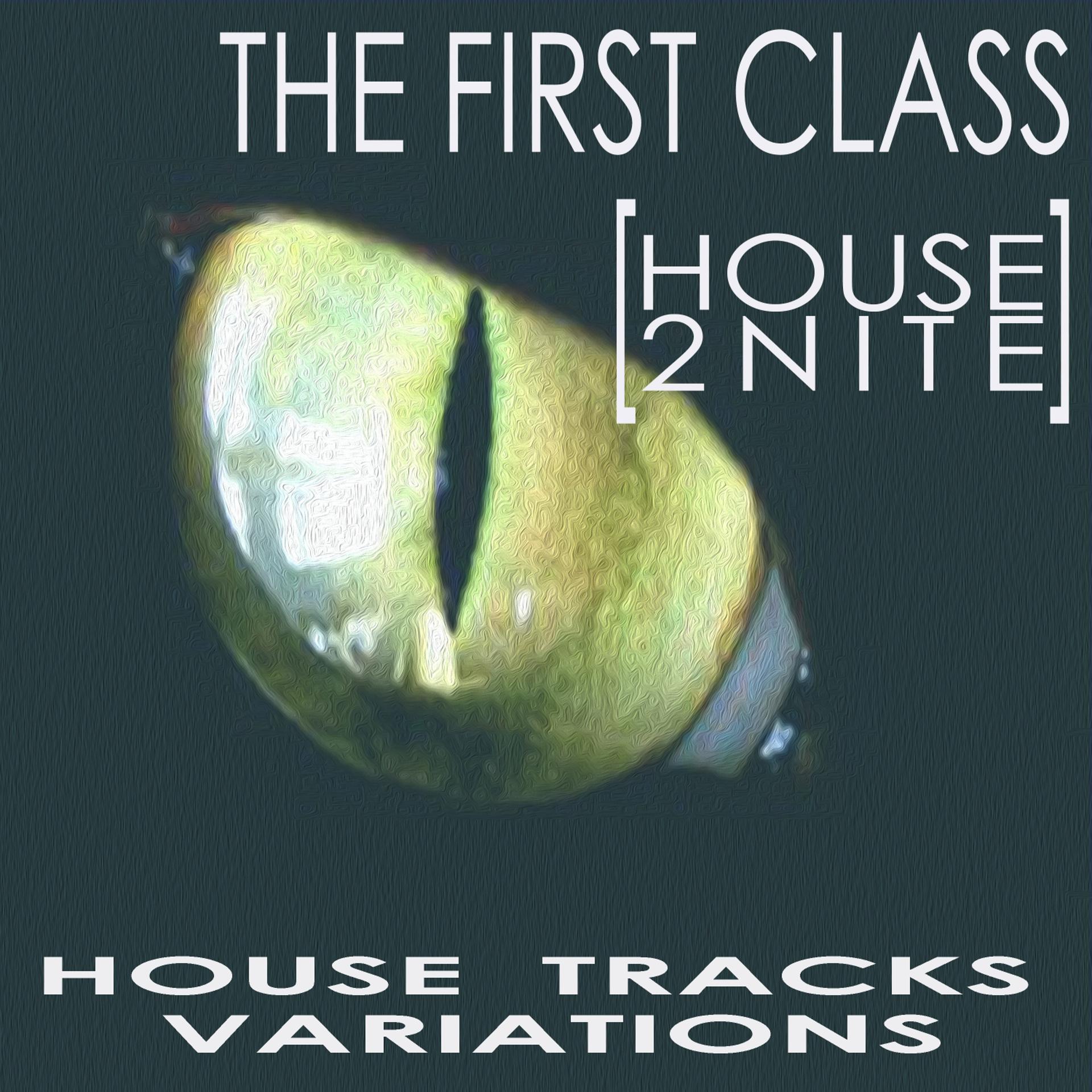 Постер альбома The First Class [House 2Nite]