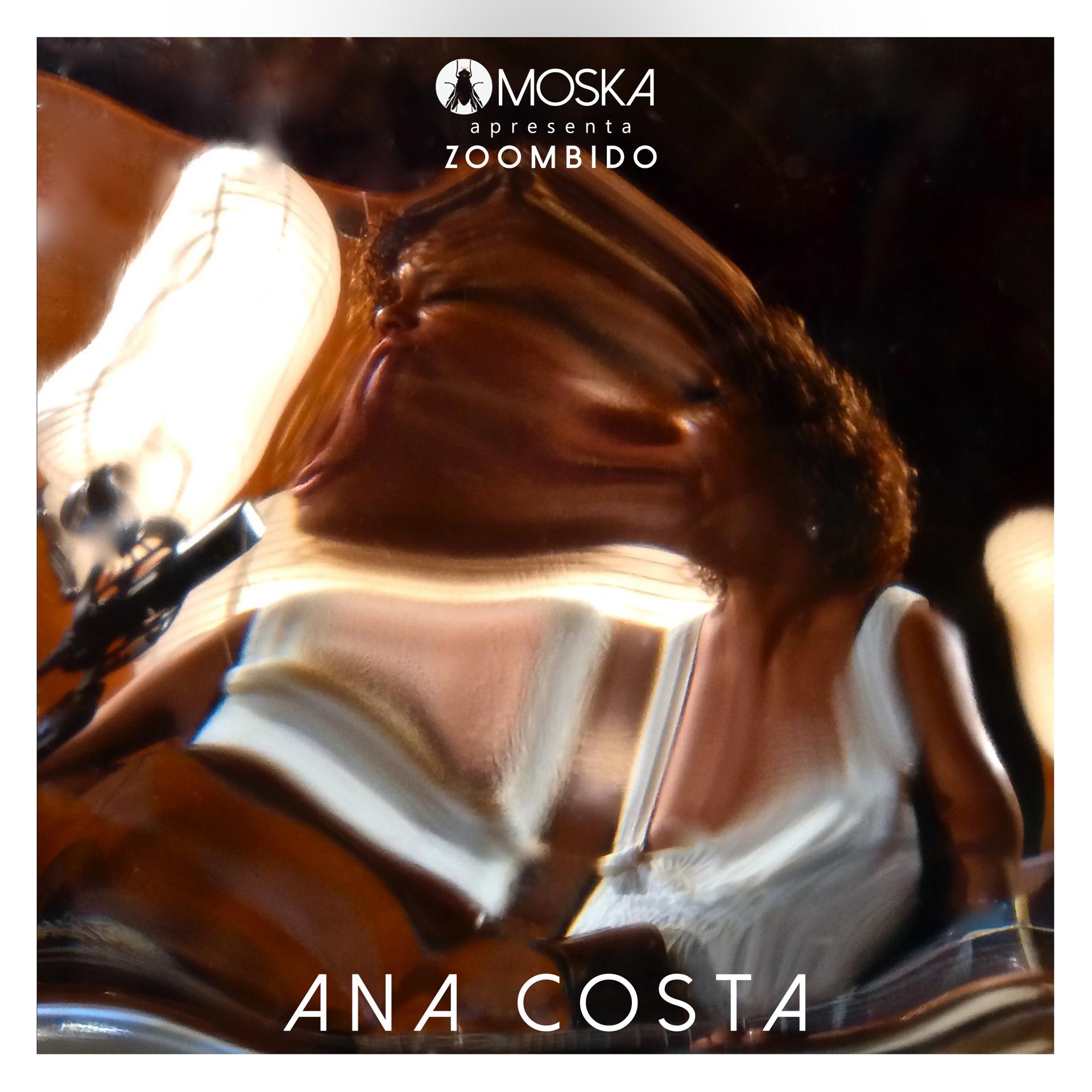 Постер альбома Moska Apresenta Zoombido: Ana Costa