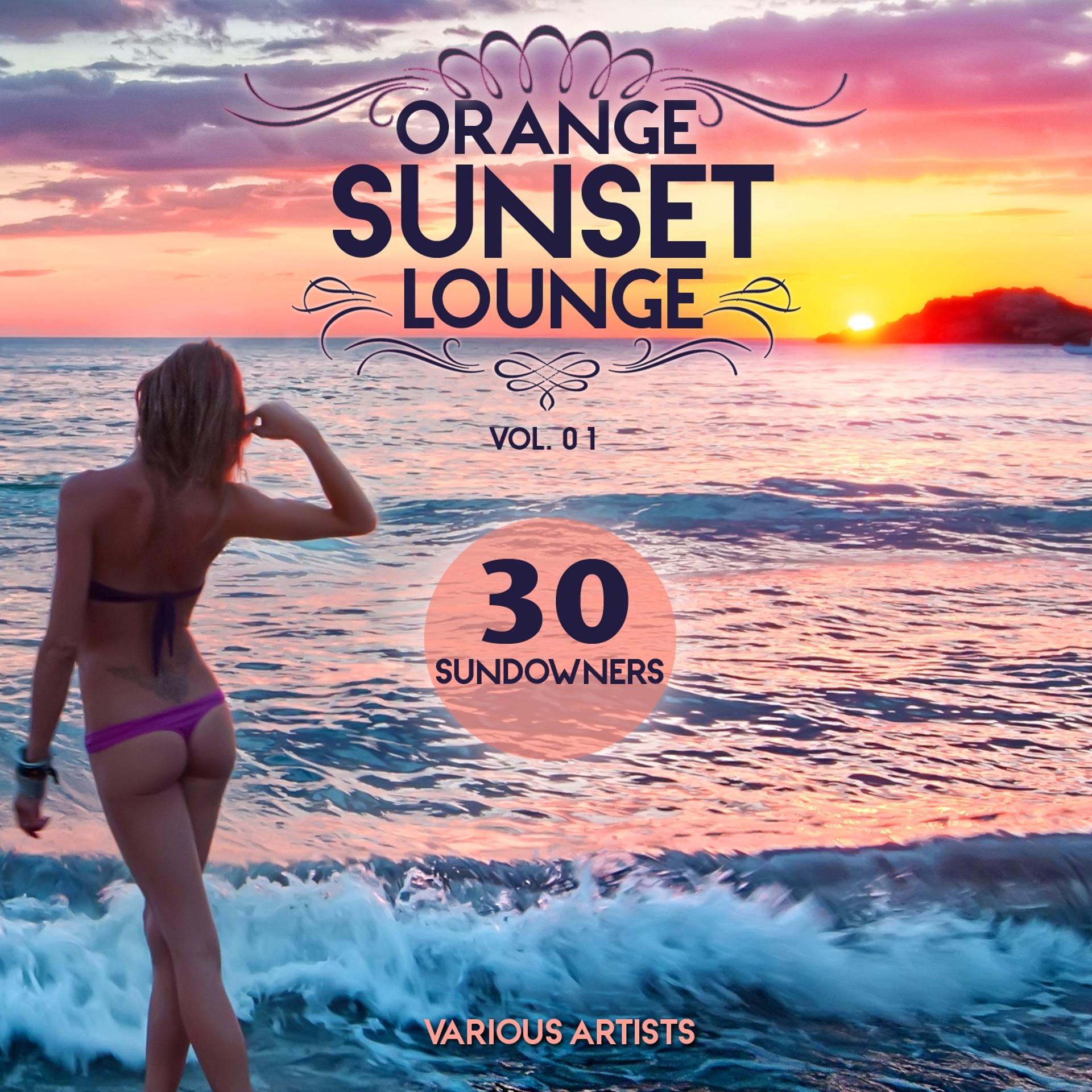 Постер альбома Orange Sunset Lounge, Vol. 1 (30 Sundowners)