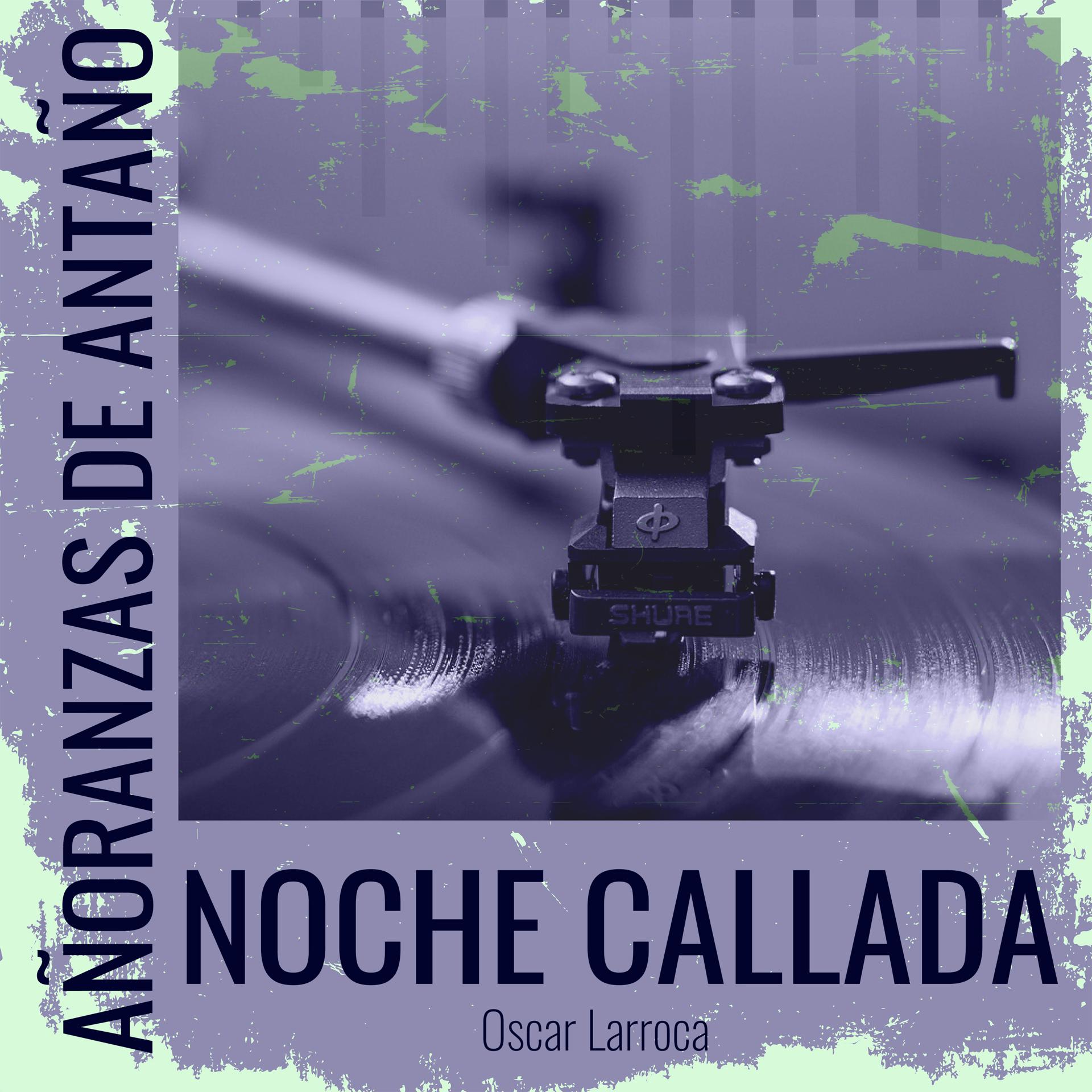 Постер альбома Añoranzas de Antaño - Noche Callada