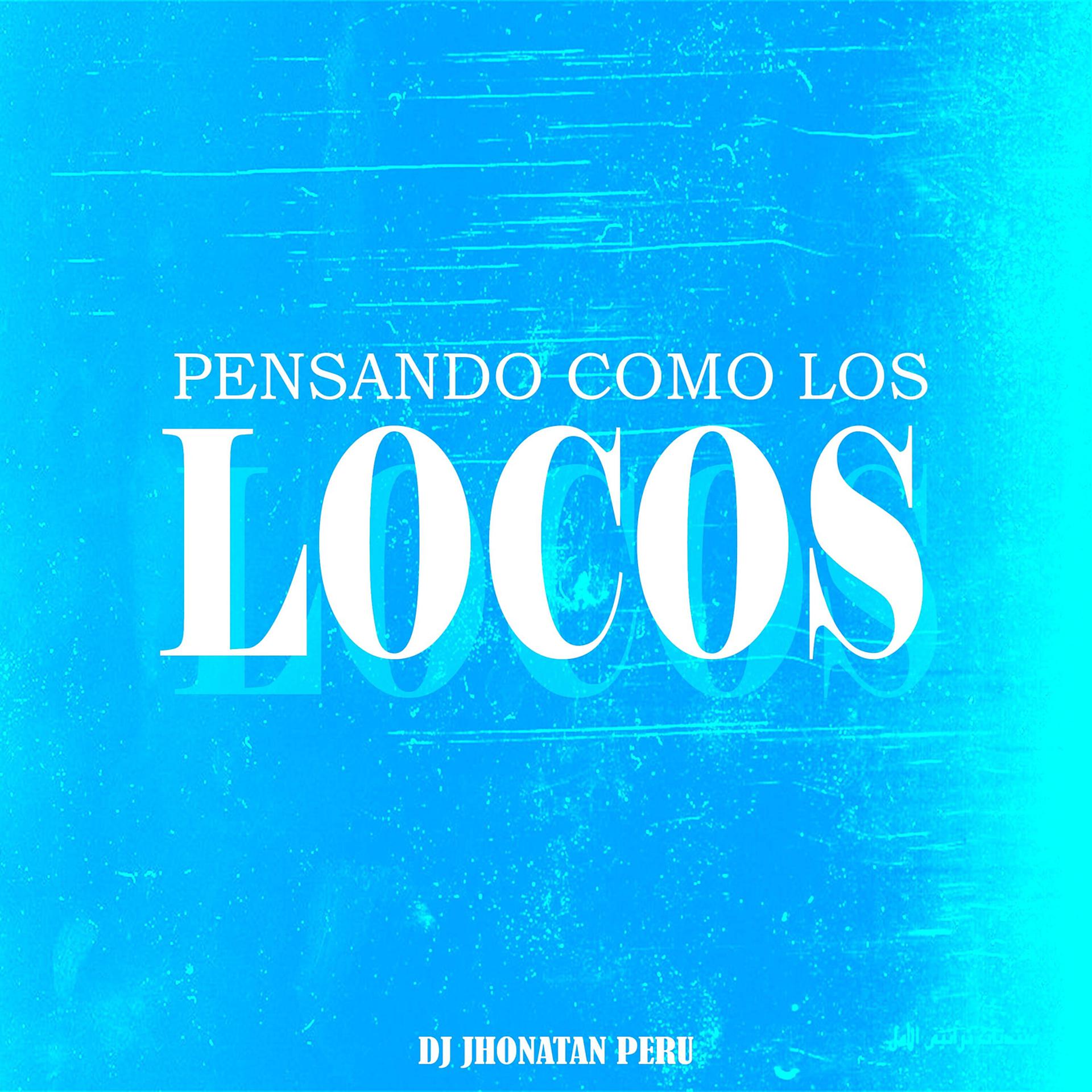 Постер альбома Pensando Como Los Locos