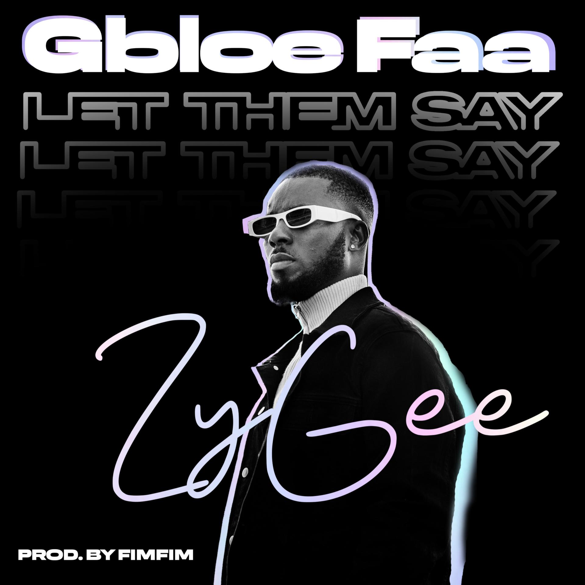 Постер альбома Gbloe Faa (Let Them Say)
