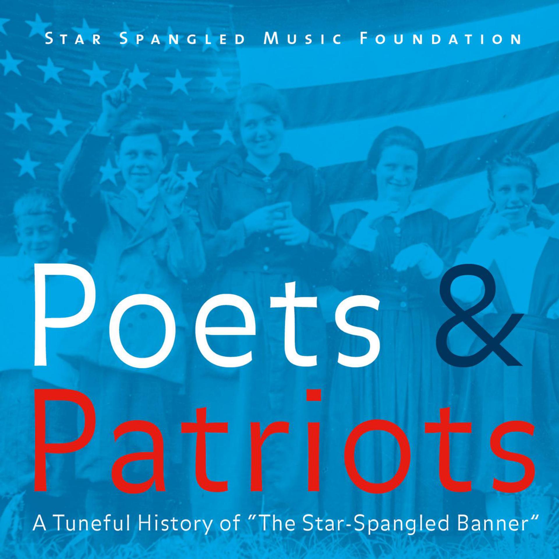 Постер альбома Poets & Patriots: A Tuneful History of "The Star-Spangled Banner"