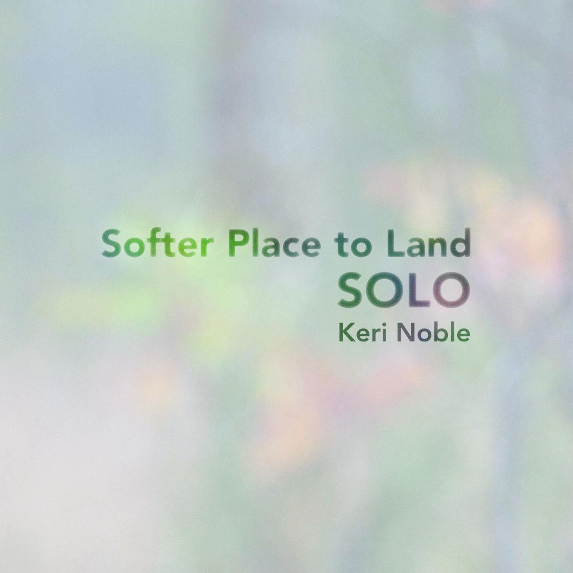 Постер альбома Softer Place to Land - Solo