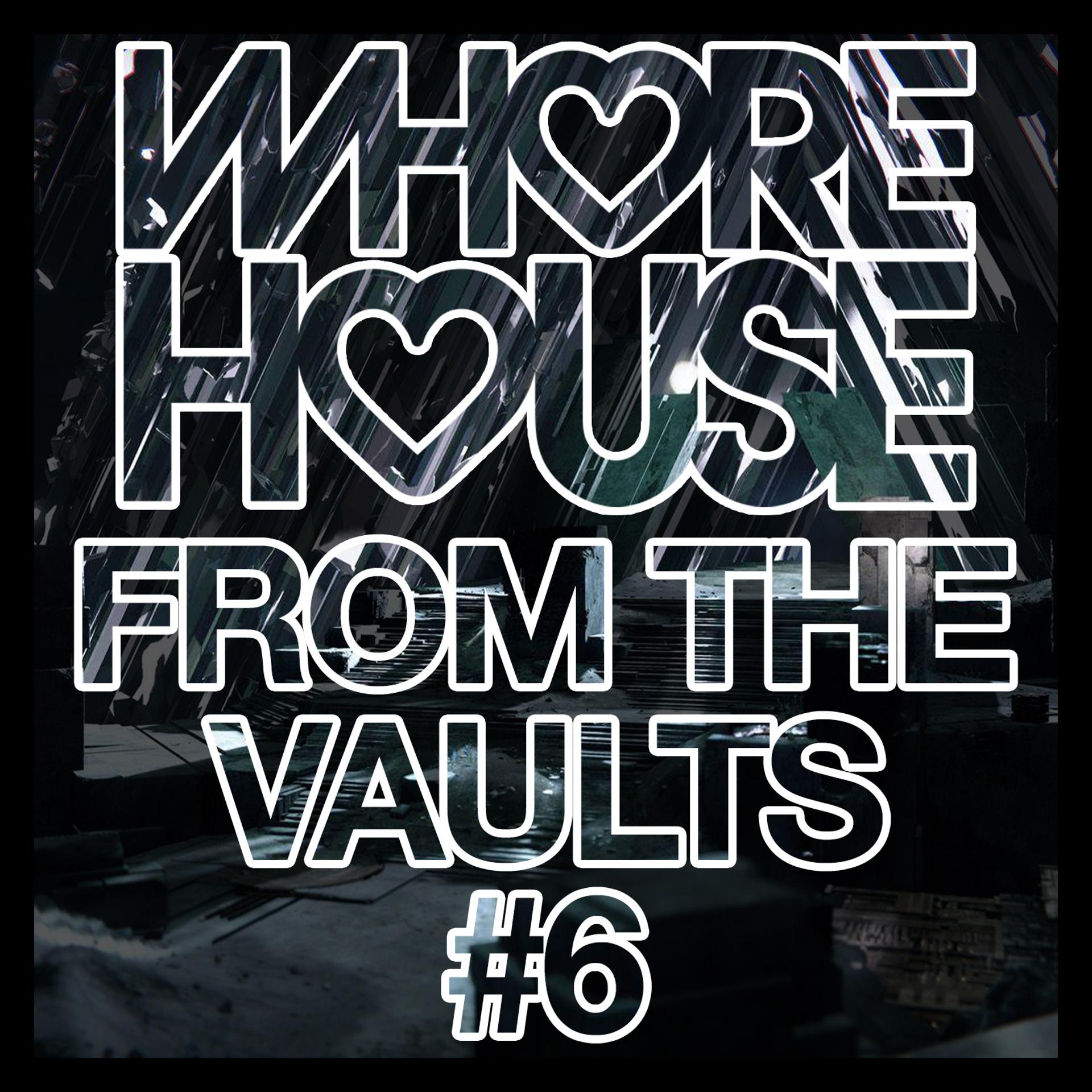 Постер альбома Whore House From The Vaults #6