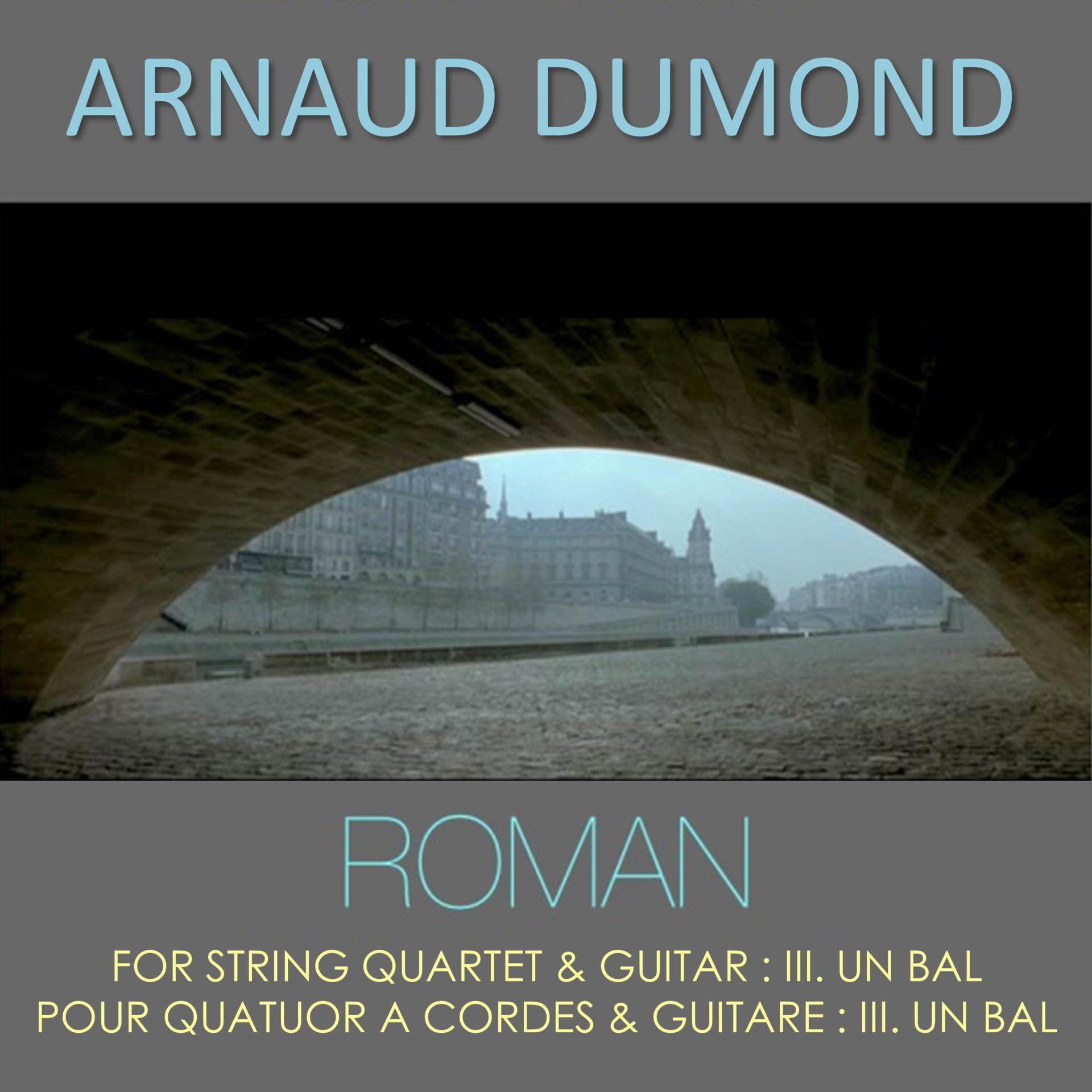 Постер альбома Roman for String Quartet and Guitar: III. Un Bal