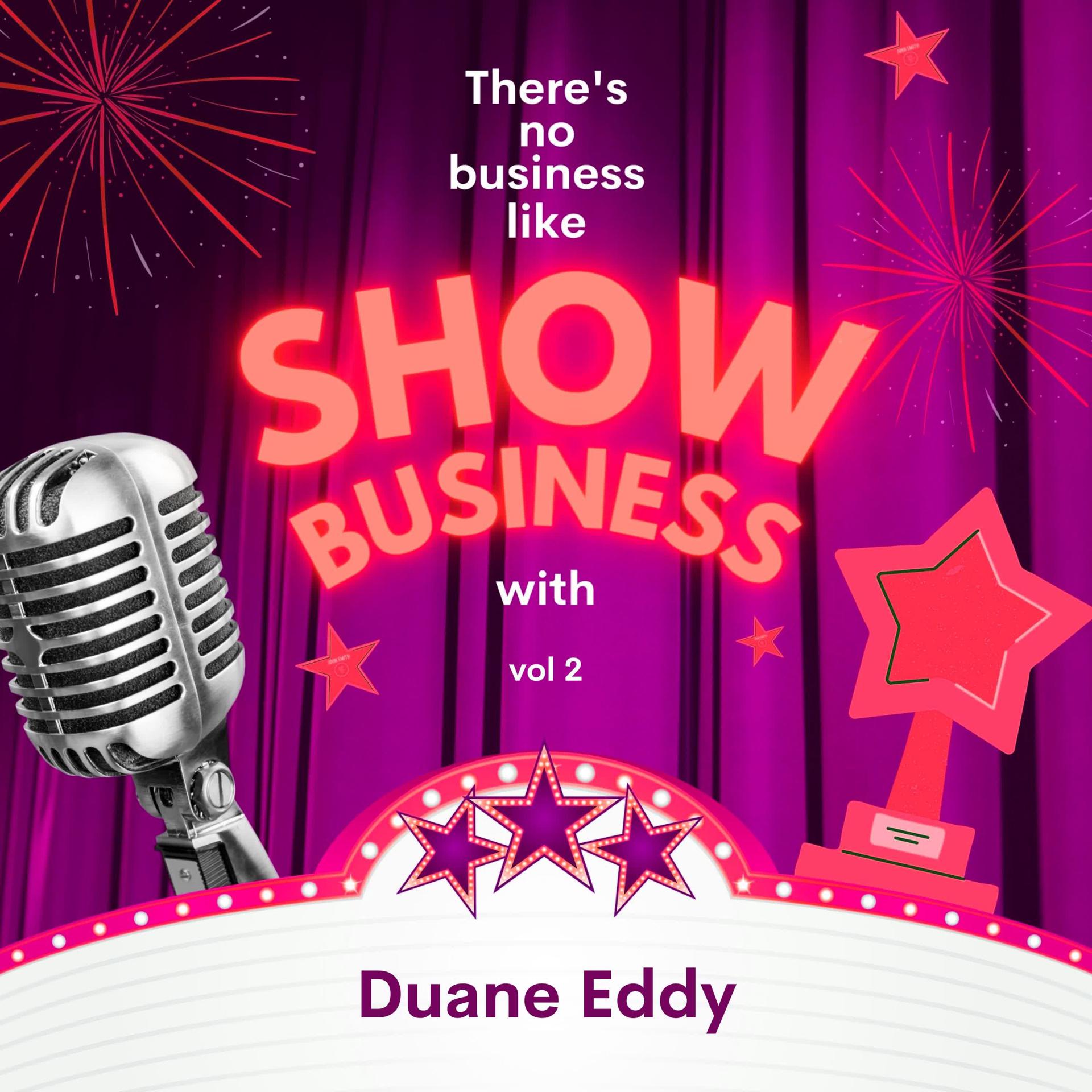 Постер альбома There's No Business Like Show Business with Duane Eddy, Vol. 2