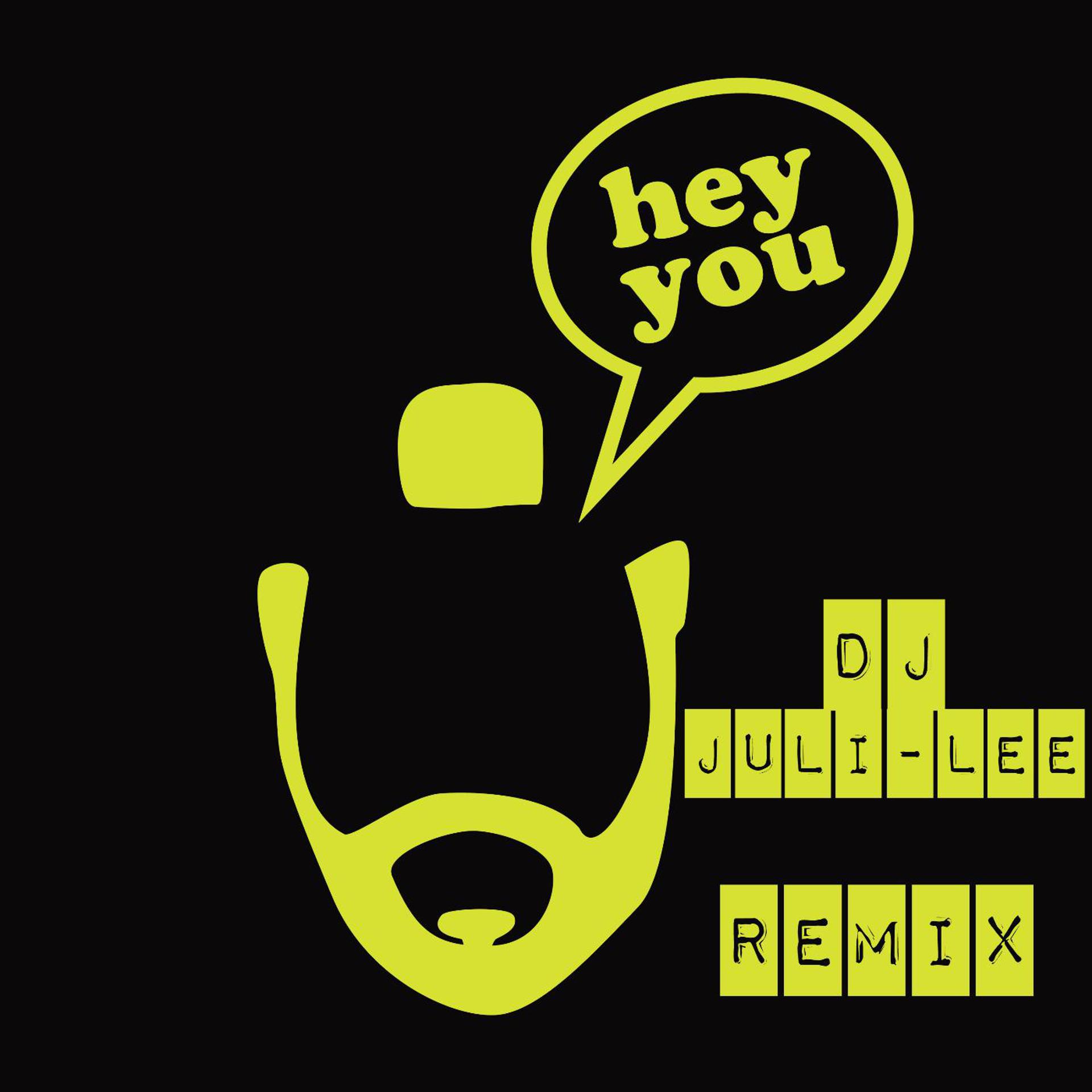 Постер альбома Hey You! (DJ Juli-Lee Remix)