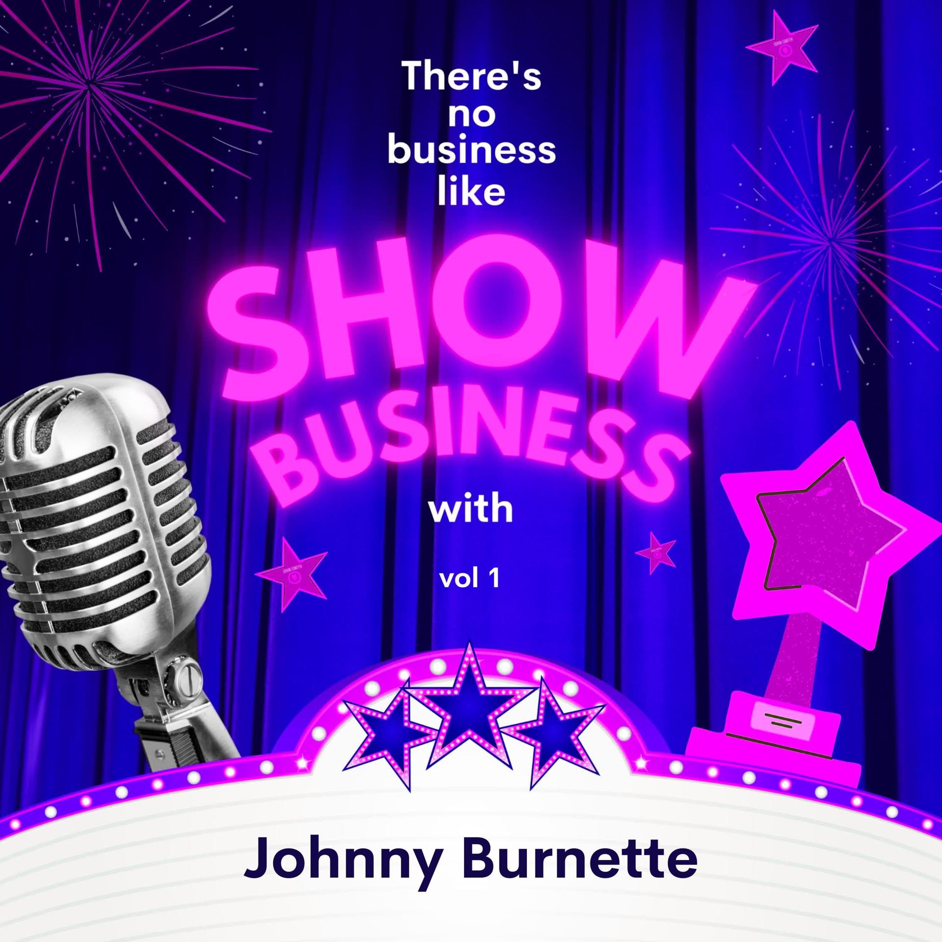 Постер альбома There's No Business Like Show Business with Johnny Burnette, Vol. 1