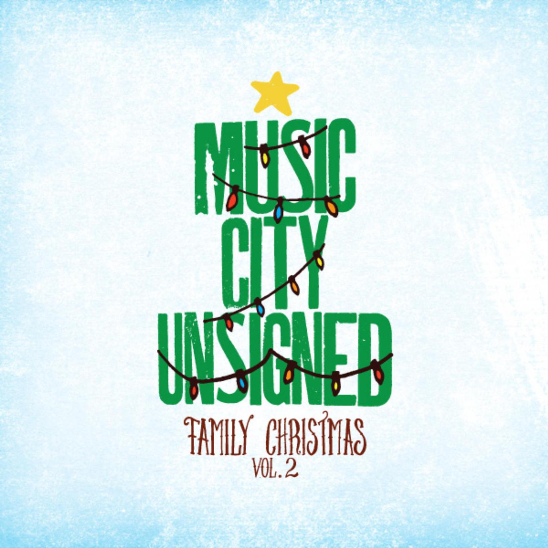 Постер альбома Music City Unsigned Family Christmas, Volume 2