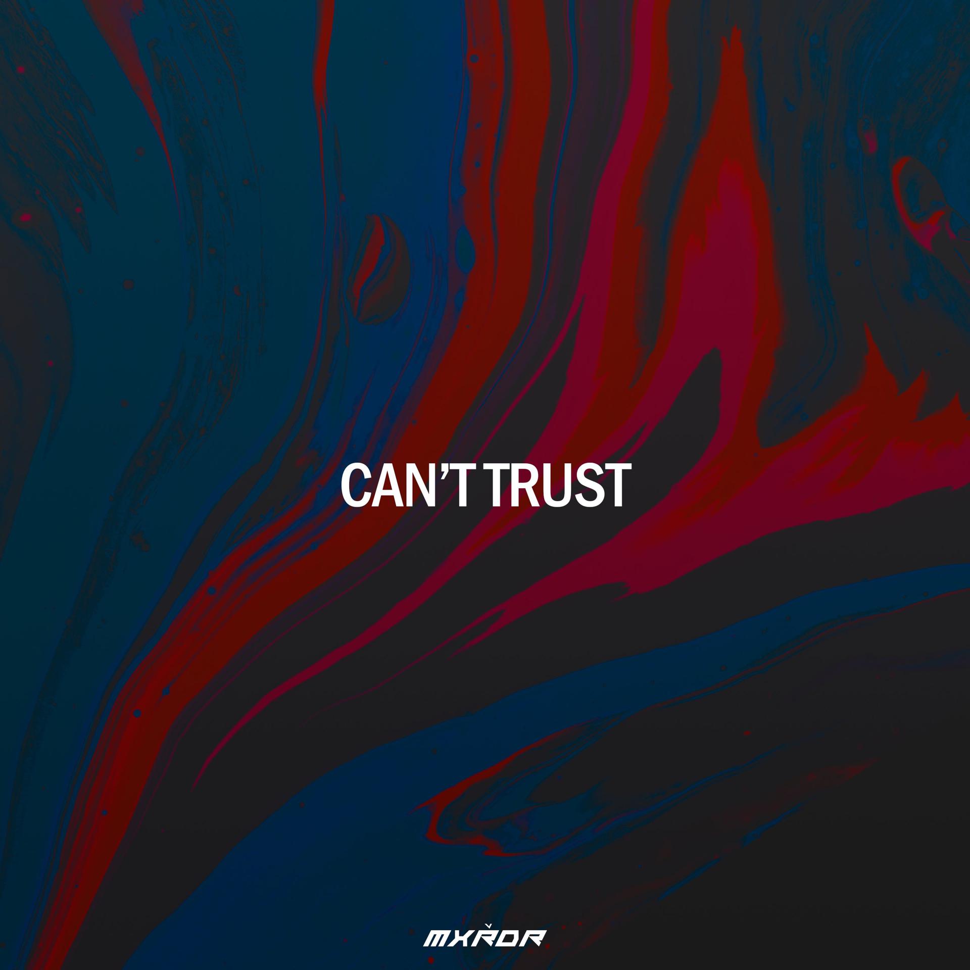 Постер альбома Can't Trust