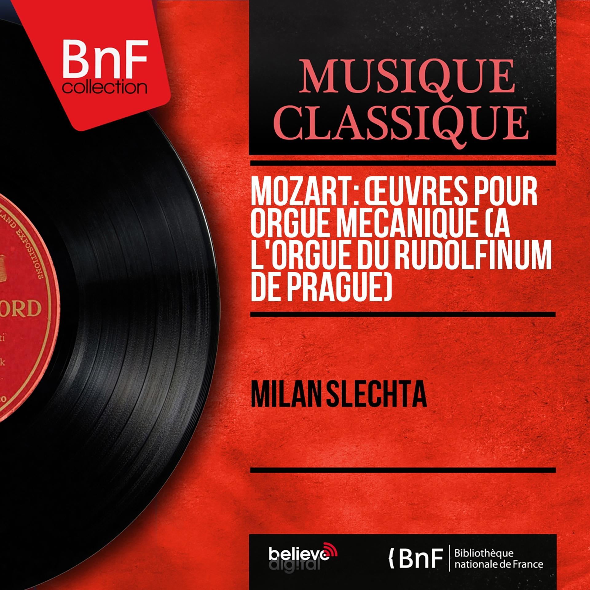 Постер альбома Mozart: Œuvres pour orgue mécanique (À l'orgue du Rudolfinum de Prague) (Mono Version)