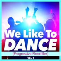 Постер альбома We Like to Dance (Progressive Floorfiller), Vol. 1