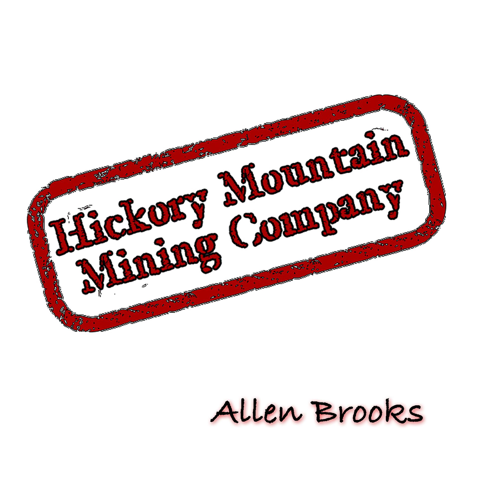 Постер альбома Hickory Mountain Mining Company