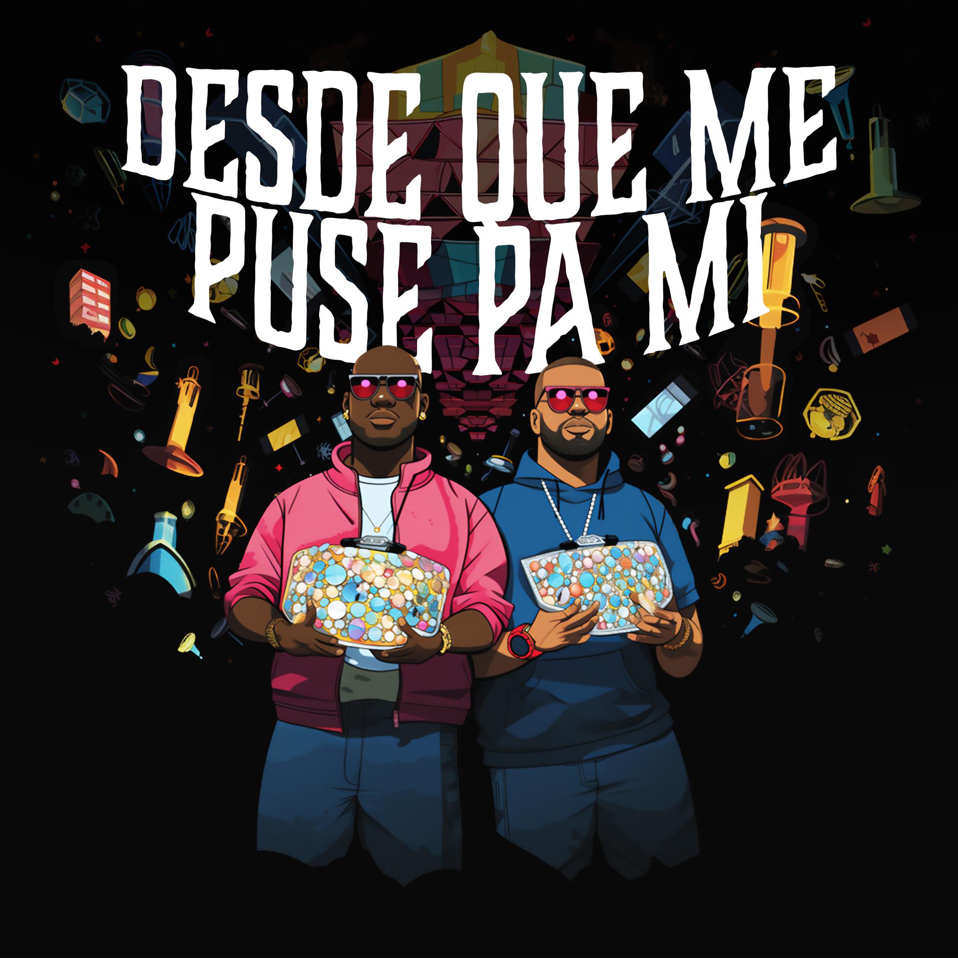 Постер альбома Desde Que Me Puse Pa' Mi