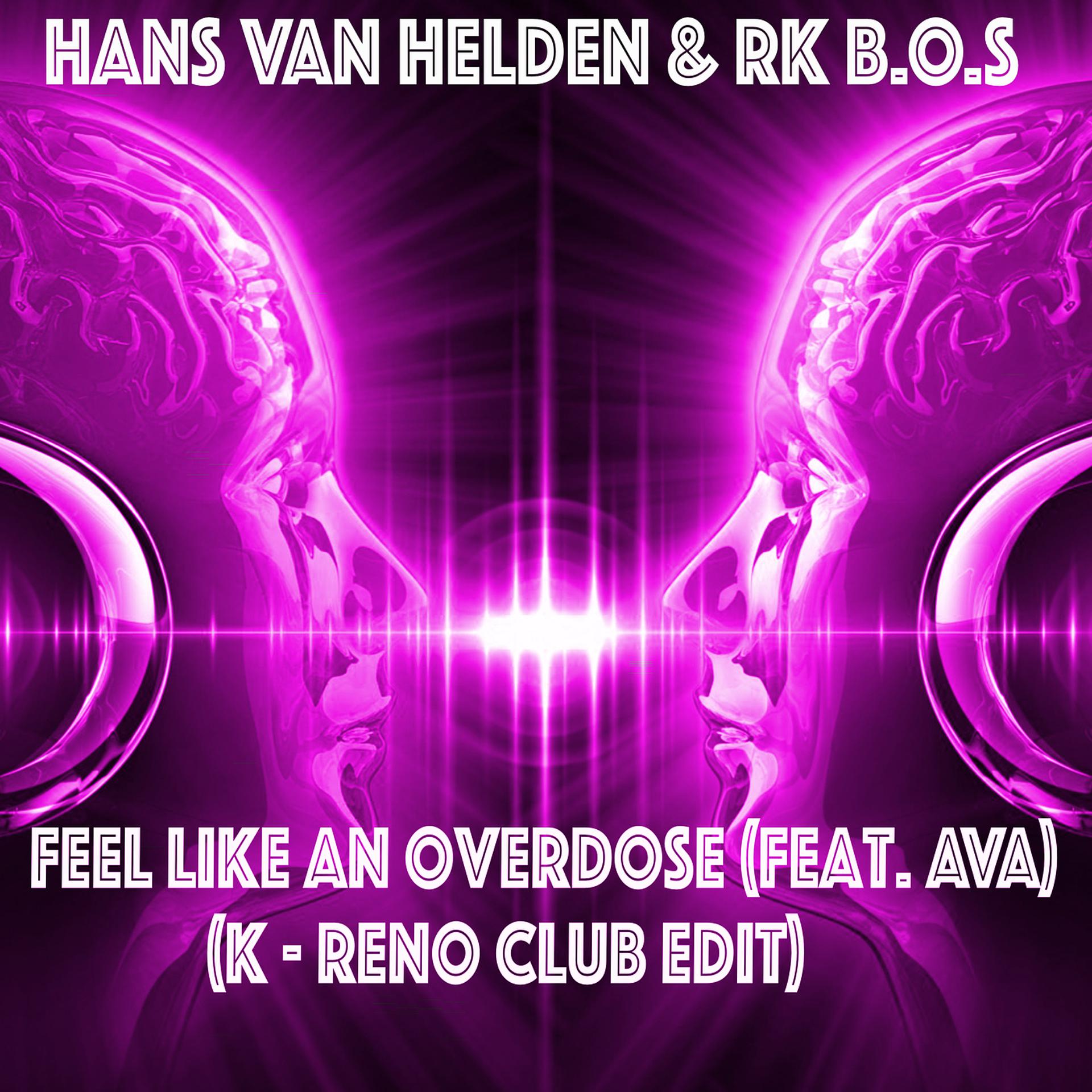 Постер альбома Feel Like an Overdose (K-Reno Club Edit)