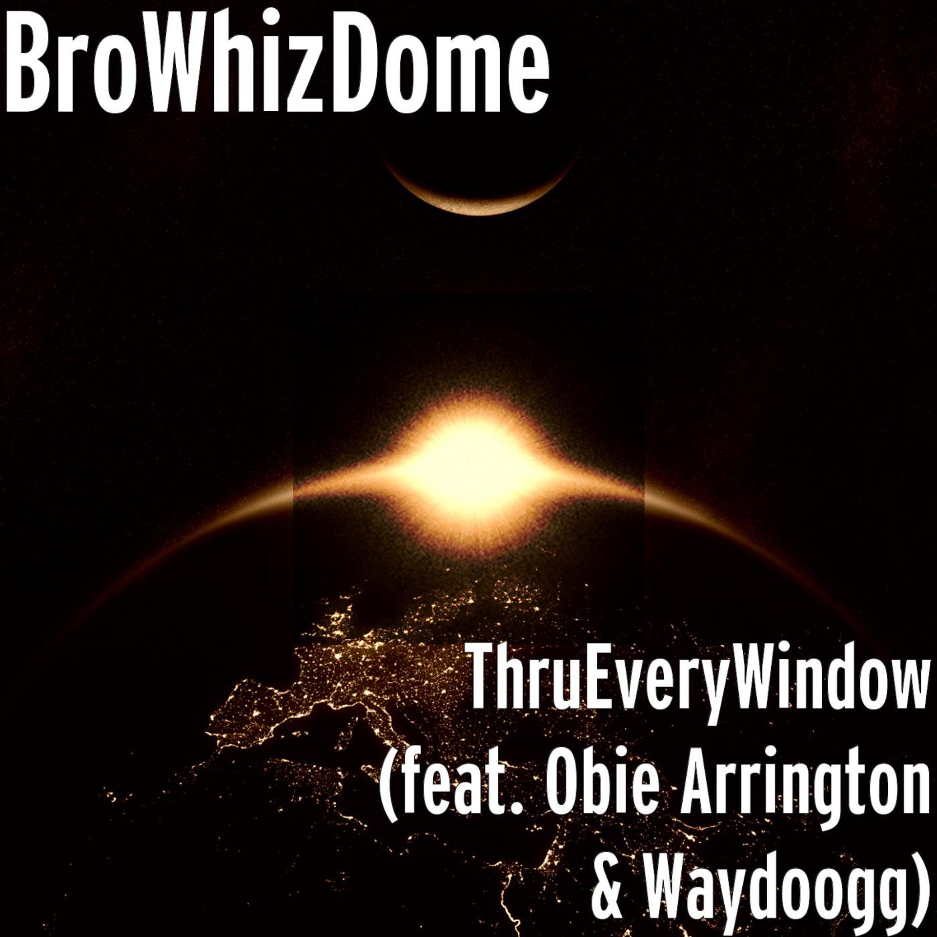 Постер альбома ThruEveryWindow (feat. Obie Arrington & Waydoogg)