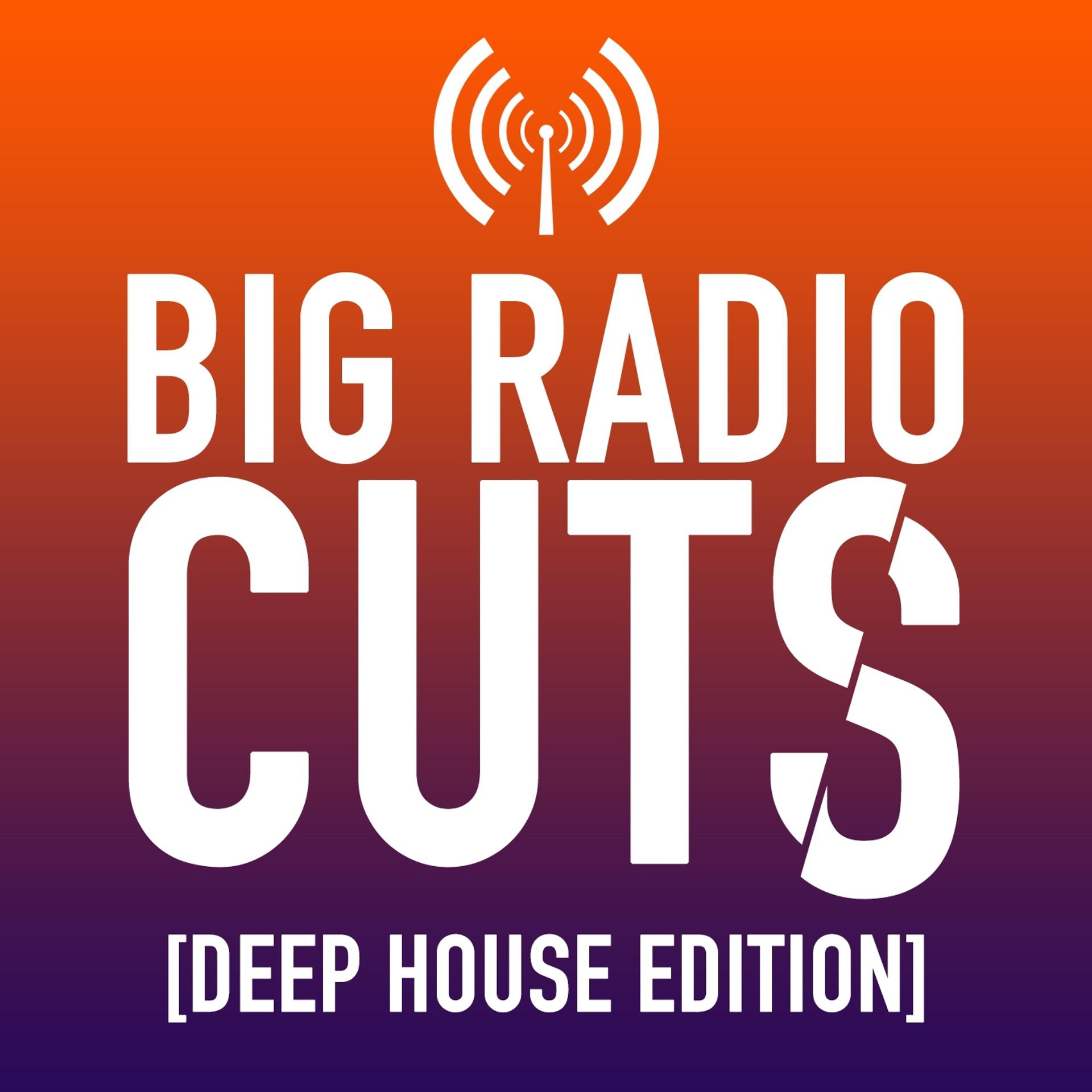 Постер альбома Big Radio Cuts (Deep House Edition)