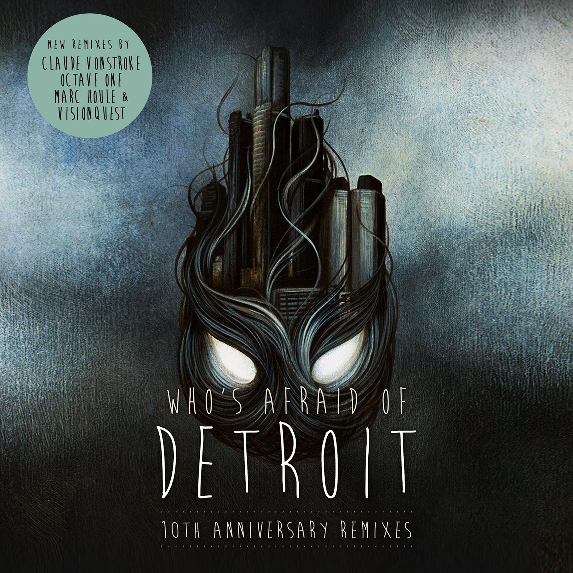 Постер альбома Who's Afraid of Detroit? - 10th Anniversary Remixes
