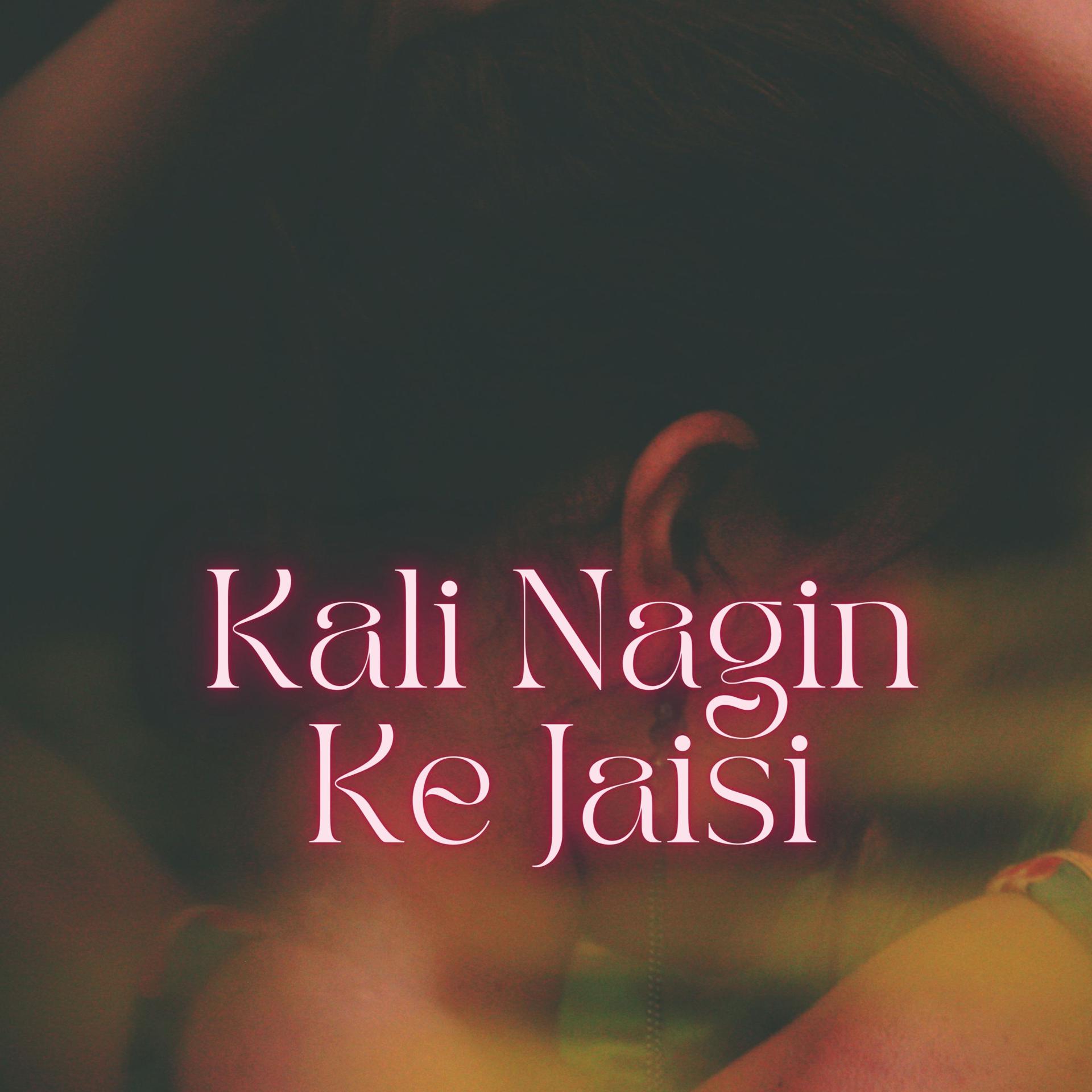 Постер альбома Kali Nagin Ke Jaisi